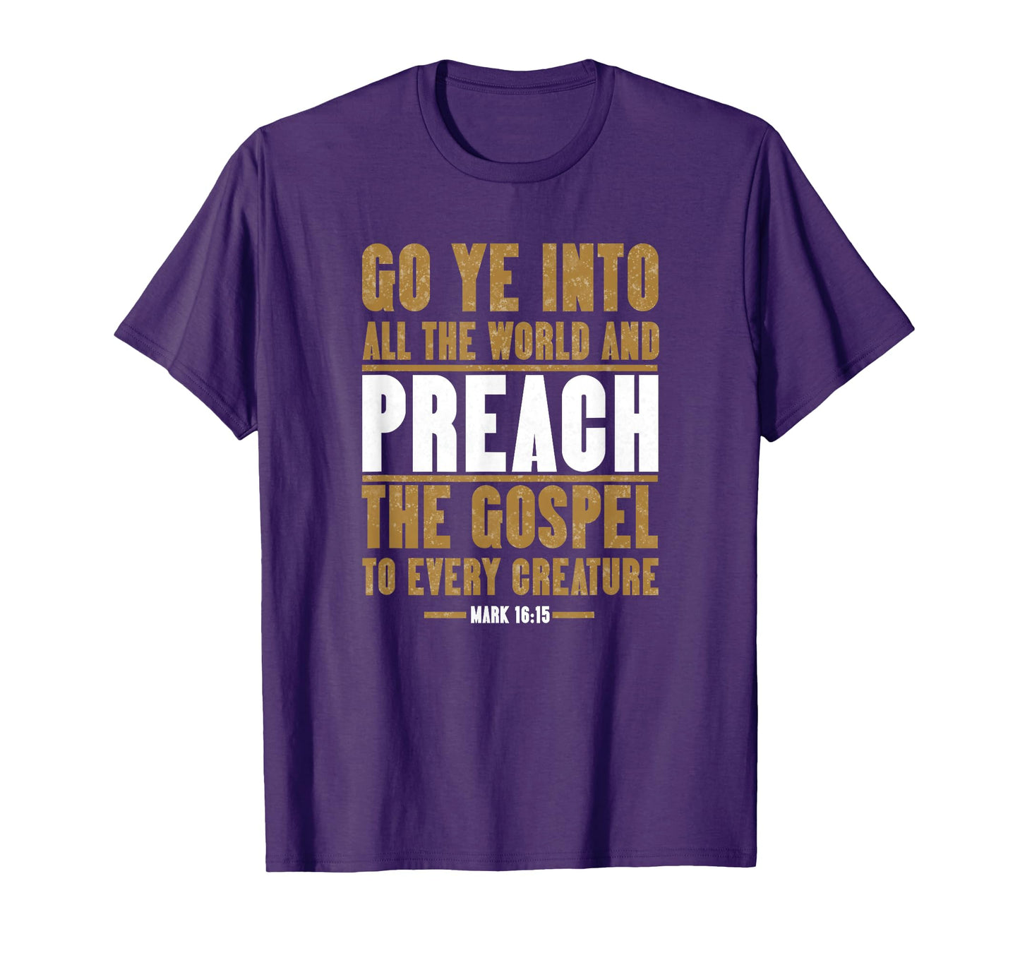 Go Ye Into All The World And Preach The Gospel, King James T-Shirt