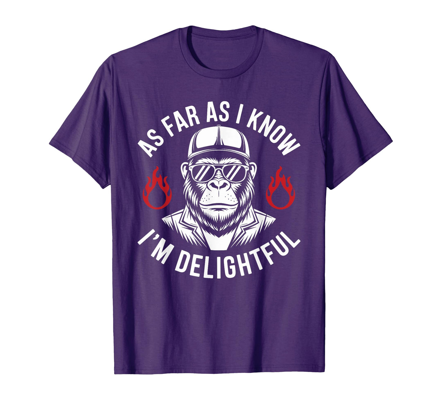 As Far As I Know I'm Delightful Funny Monkey Quote Saying T-Shirt