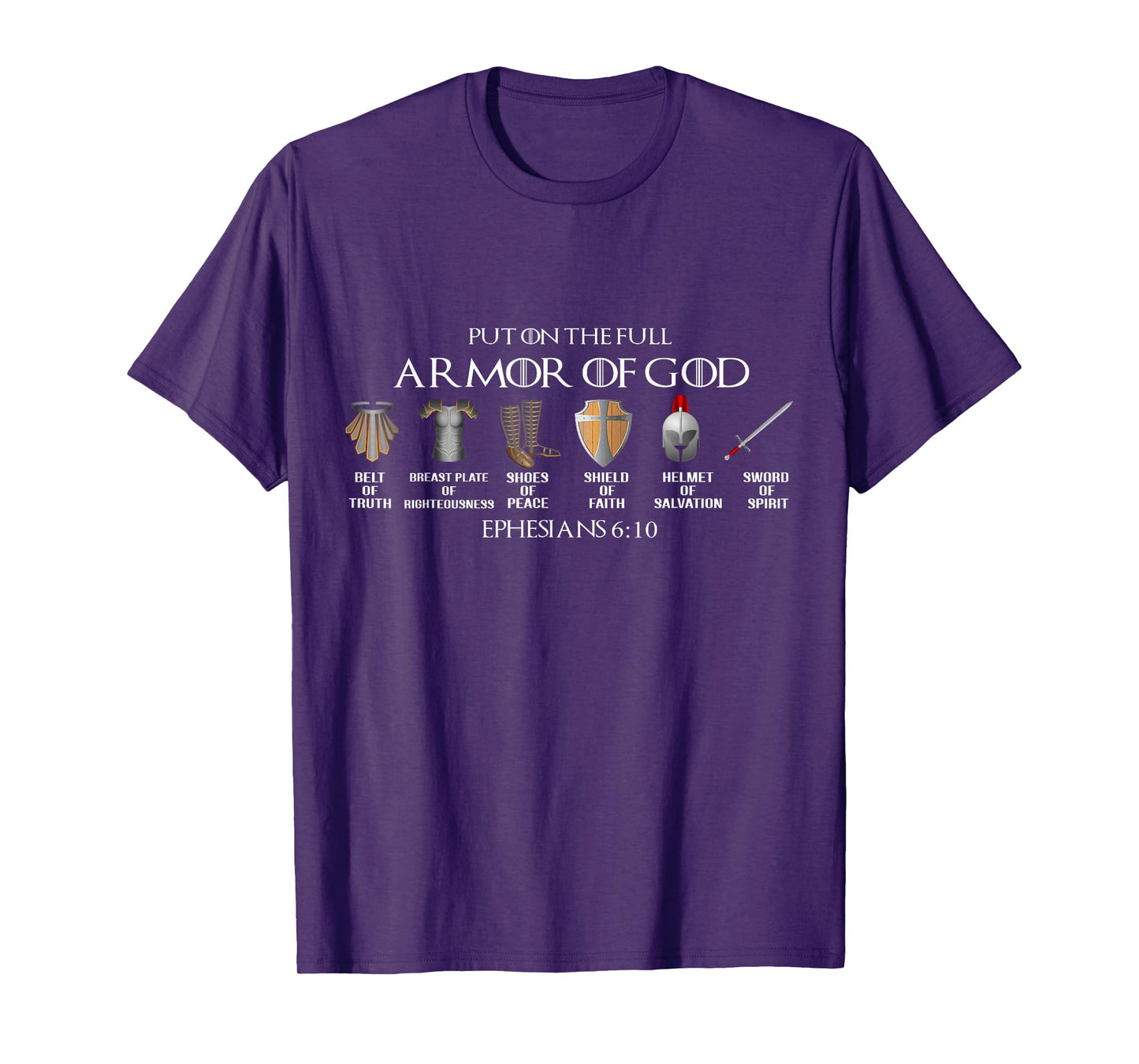 Put On The Full Armor Of God Belt Of Truth Breast Plate Of T-Shirt