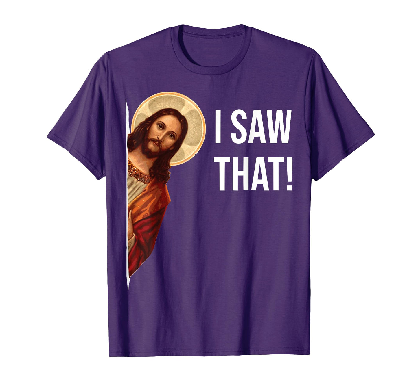 Funny Jesus I Saw That Christian Funny Gift T-Shirt