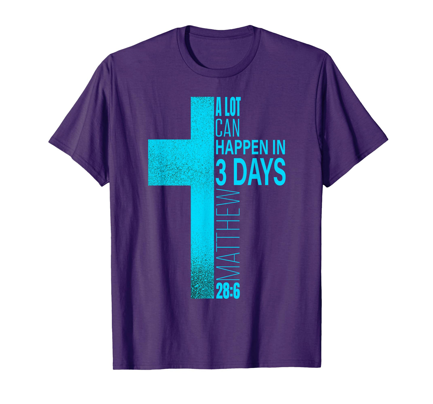 Christian Easter A Lot Can Happen In 3 Days Blue Teal Cross T-Shirt