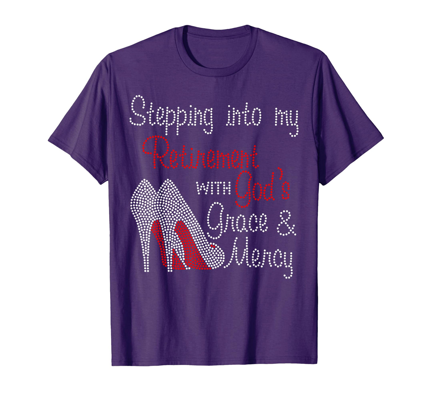 Stepping Into My Retirement With God's Grace And Mercy T-Shirt