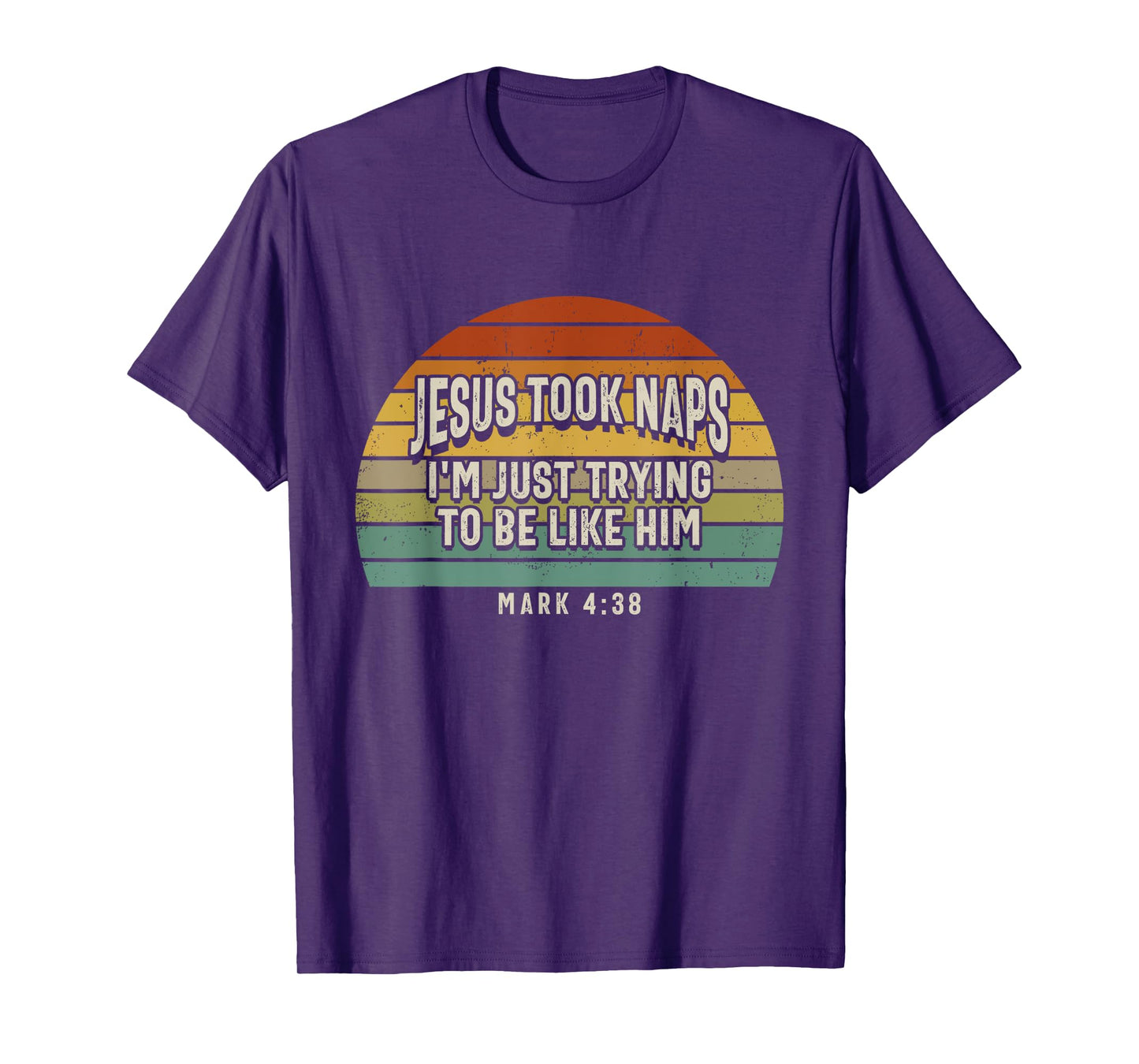 Jesus Took Naps I'm Just Trying To Be Like Him Christian T-Shirt