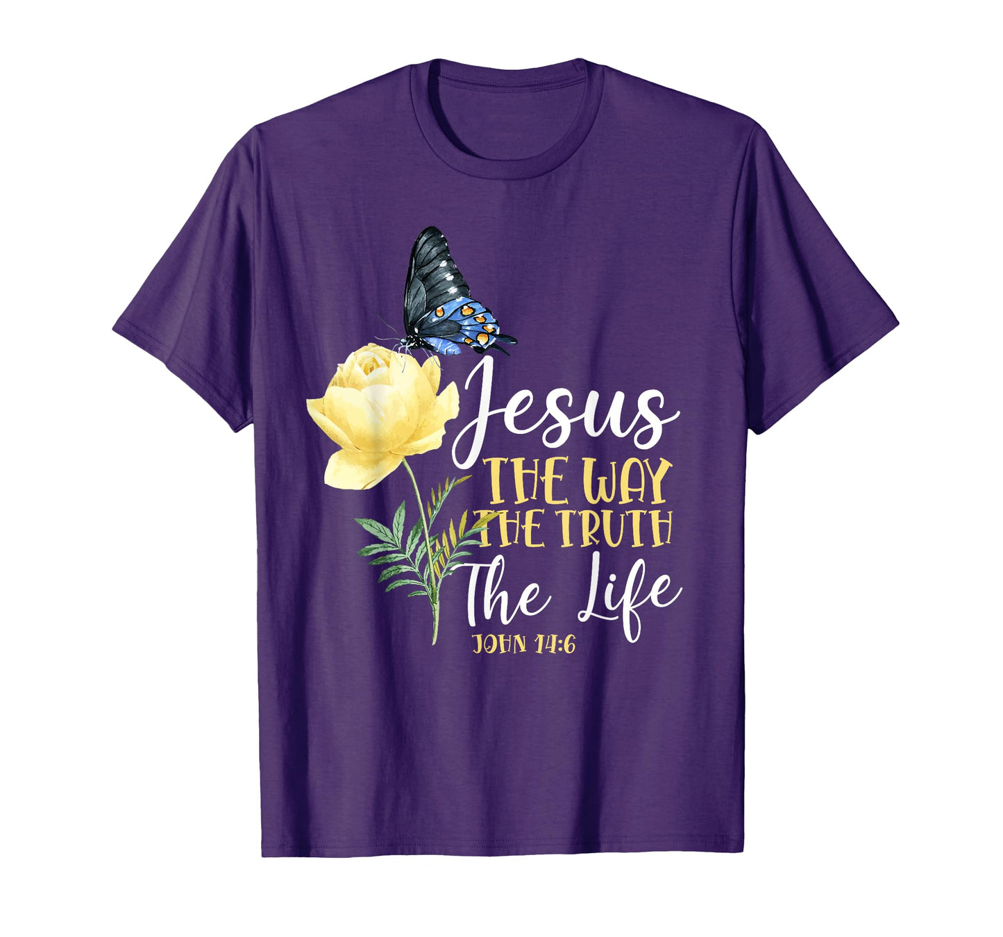 Christian Bible Verse Quote Butterfly Rose Flower John 14:6 T-Shirt