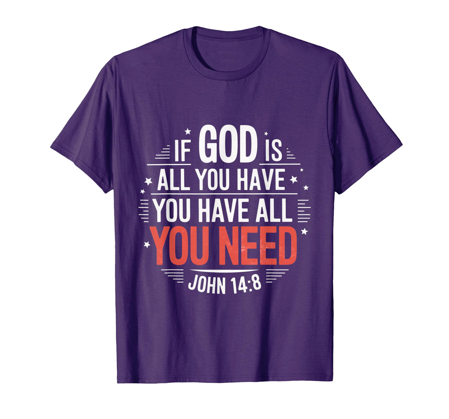 Have All You Need Gospel Christian Pray Faith Bible Verse T-Shirt