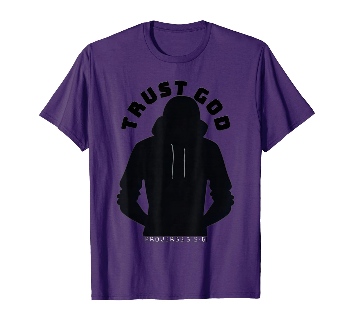 Trust God - Hood Silhouette (Proverbs 3:5-6) T-Shirt