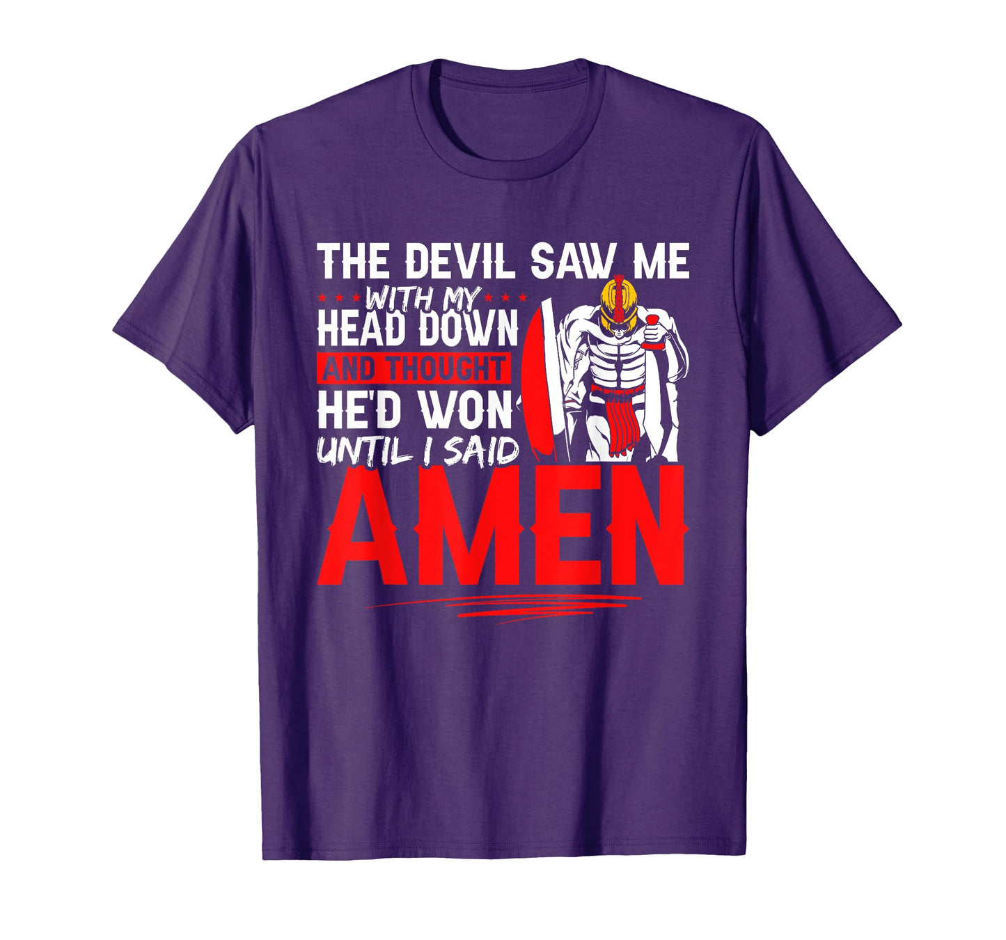 The Devil Saw Me and Thought He'd Won Until I Said Amen T-Shirt