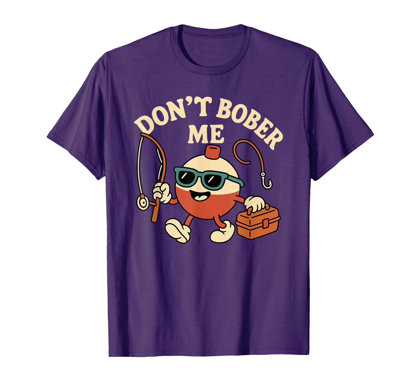 Don't Bobber Me Funny Fishing Bobber Quote T-Shirt