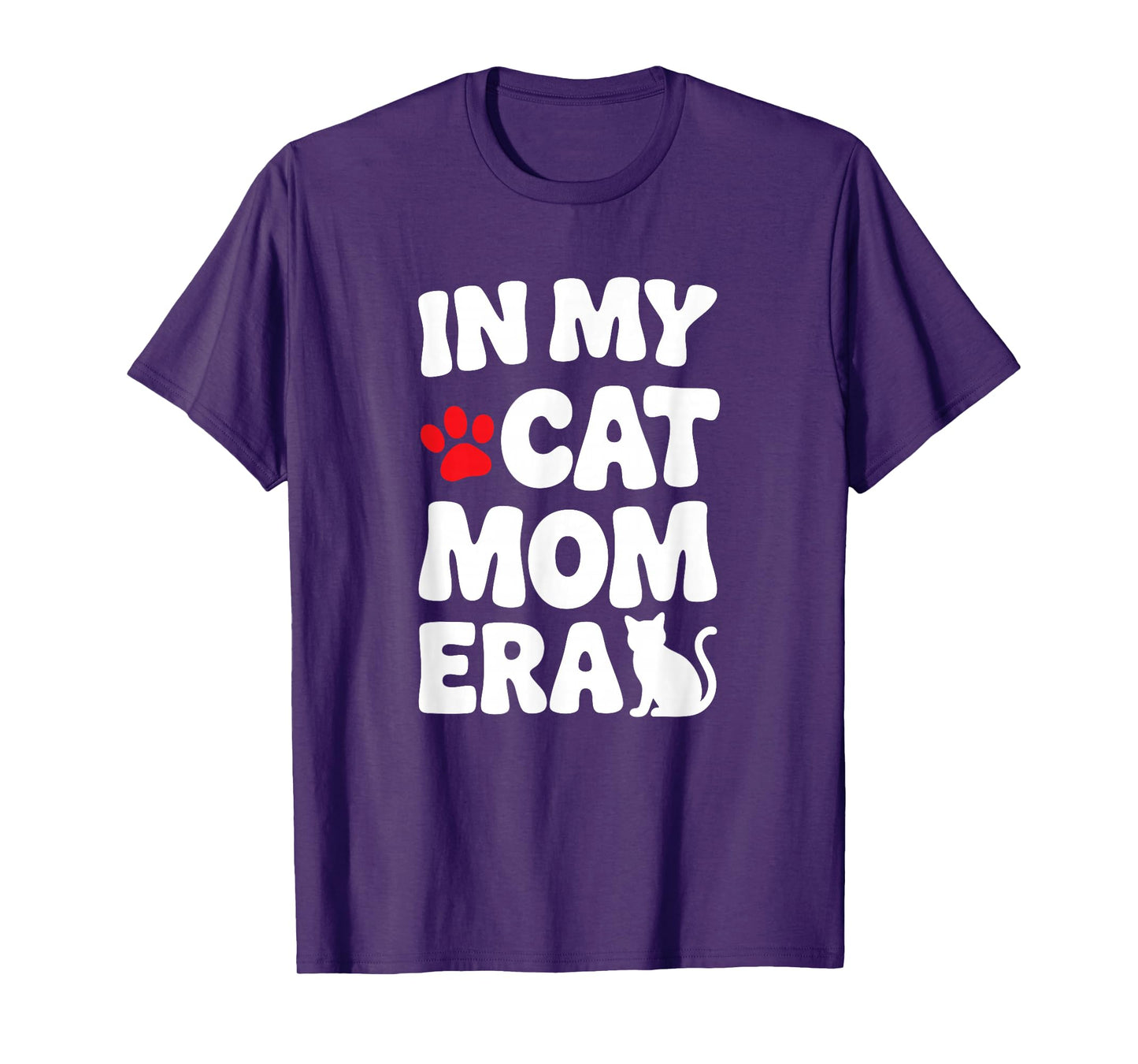 In My Cat Mom Era Funny Cat Lover Apparel For Pet Moms T-Shirt