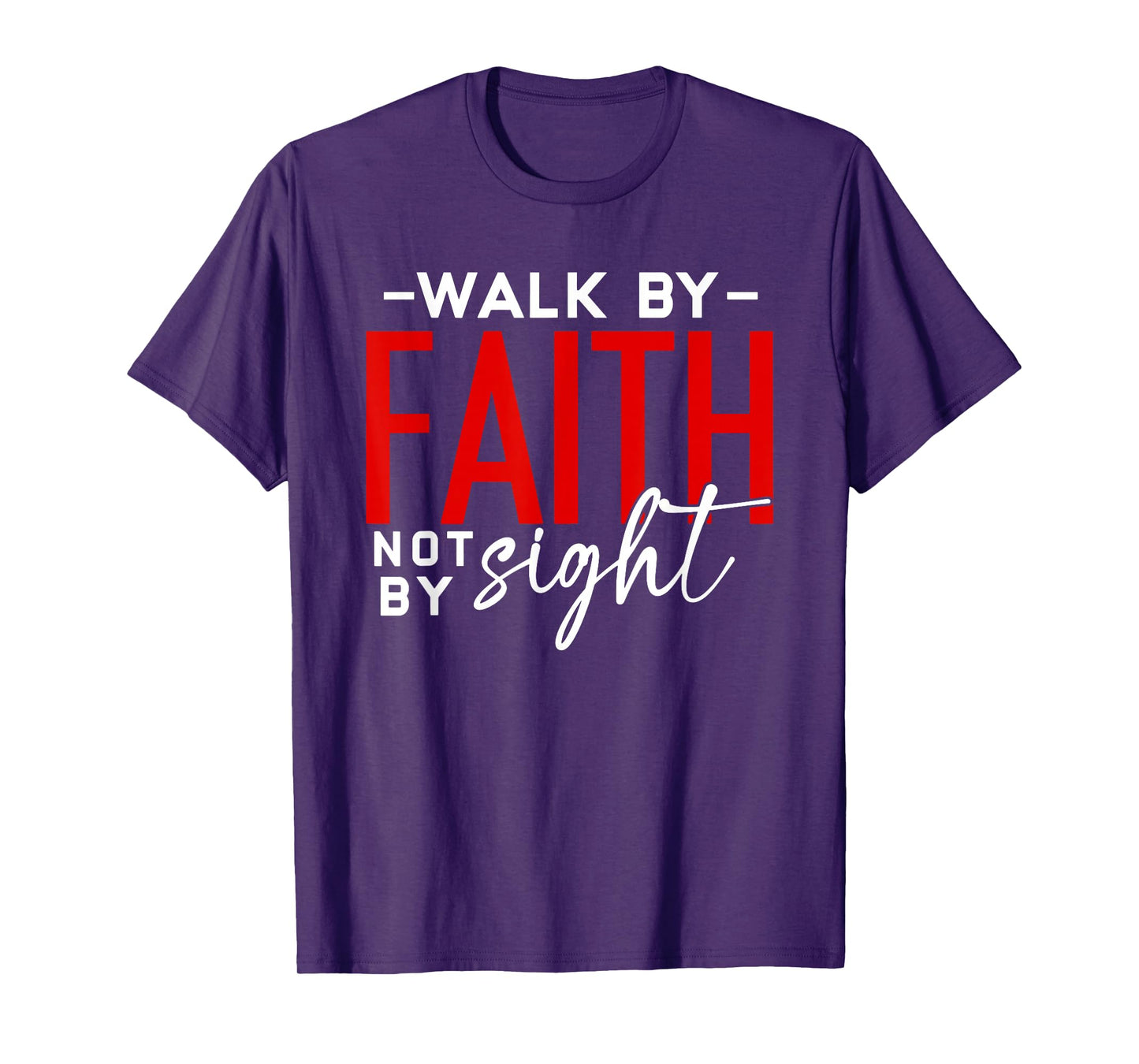 Walk by Faith Bible Verse Religious Christian T-Shirt