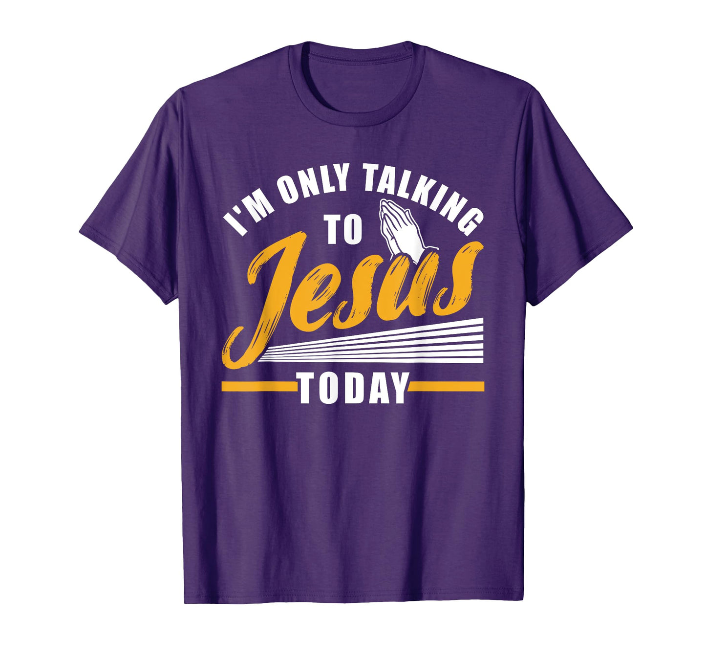 I'm only talking to Jesus today Christian T-Shirt