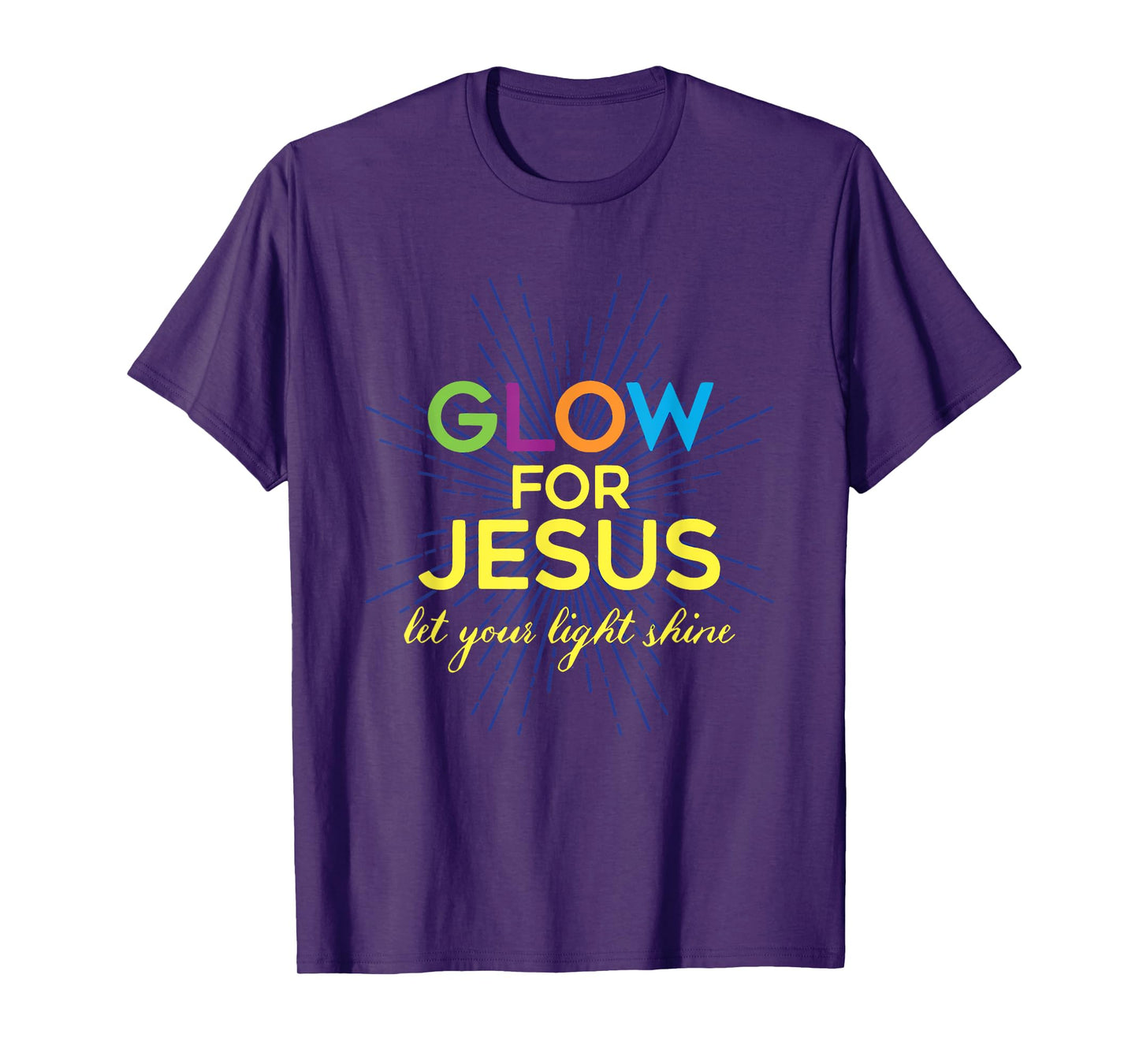 Glow For Jesus Let Your Light Shine Christian T-Shirt