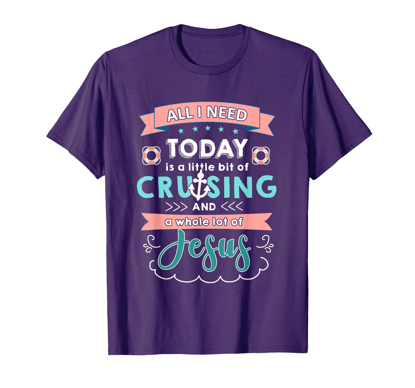 All i need today of cruising and jesus T-shirt T-Shirt
