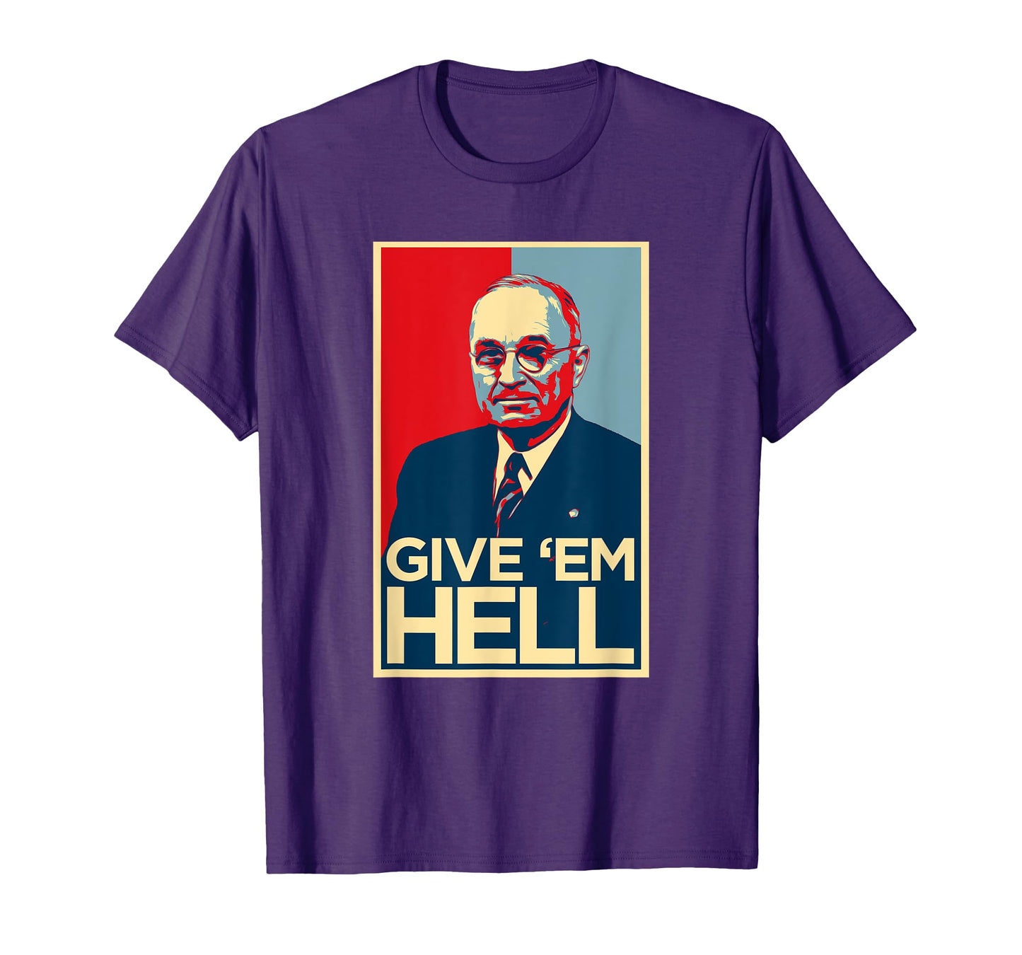 Give Em Hell Harry Truman T-Shirt T-Shirt