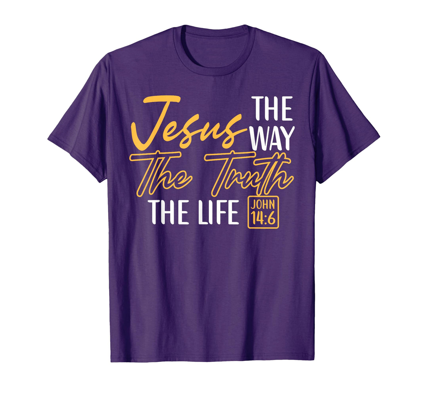 Christian Bible Verse Faith God Jesus The Way John 14:6 T-Shirt