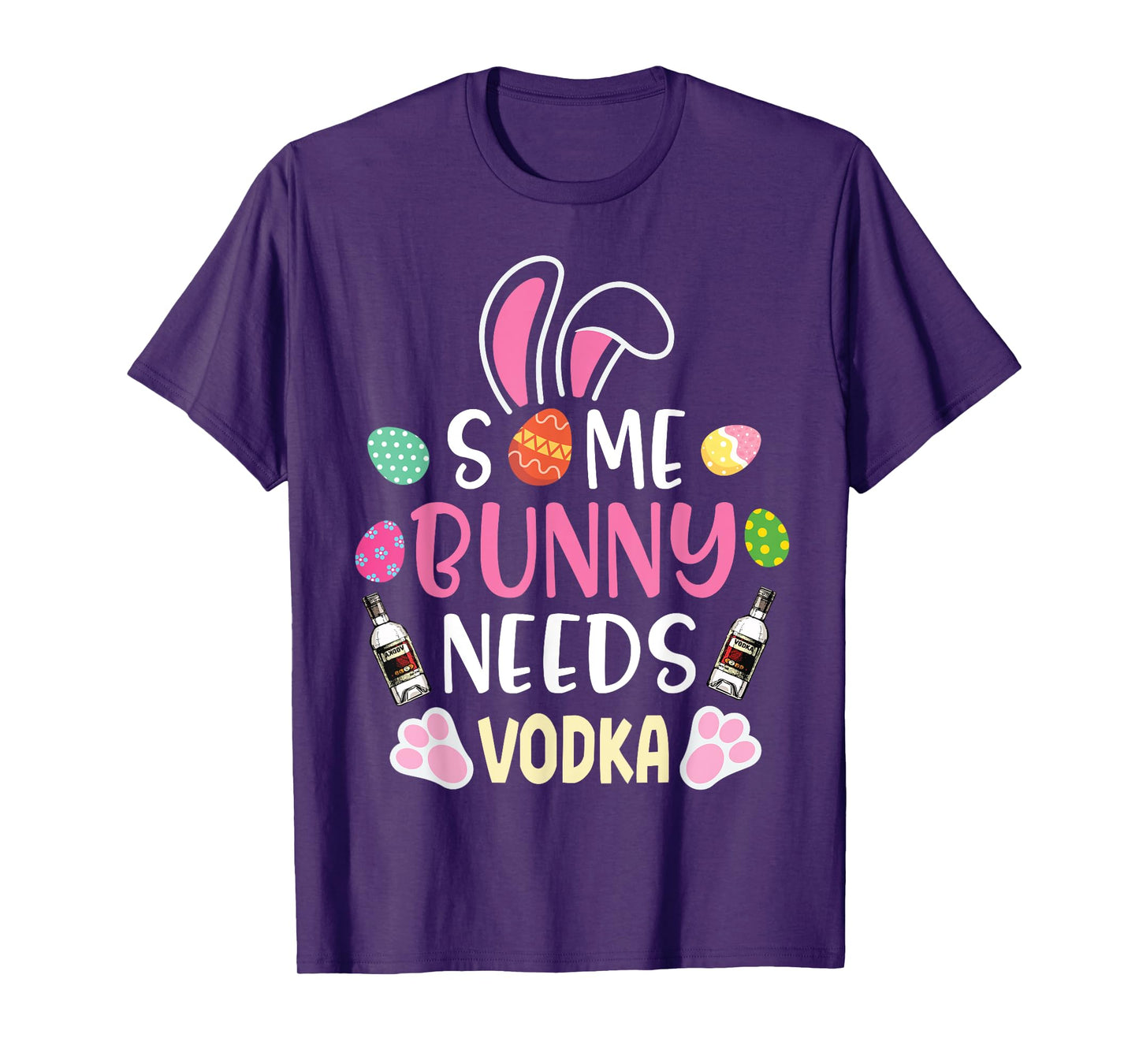 Easter Eggs Some Bunny Needs Vodka Drinker Happy Easter Day T-Shirt