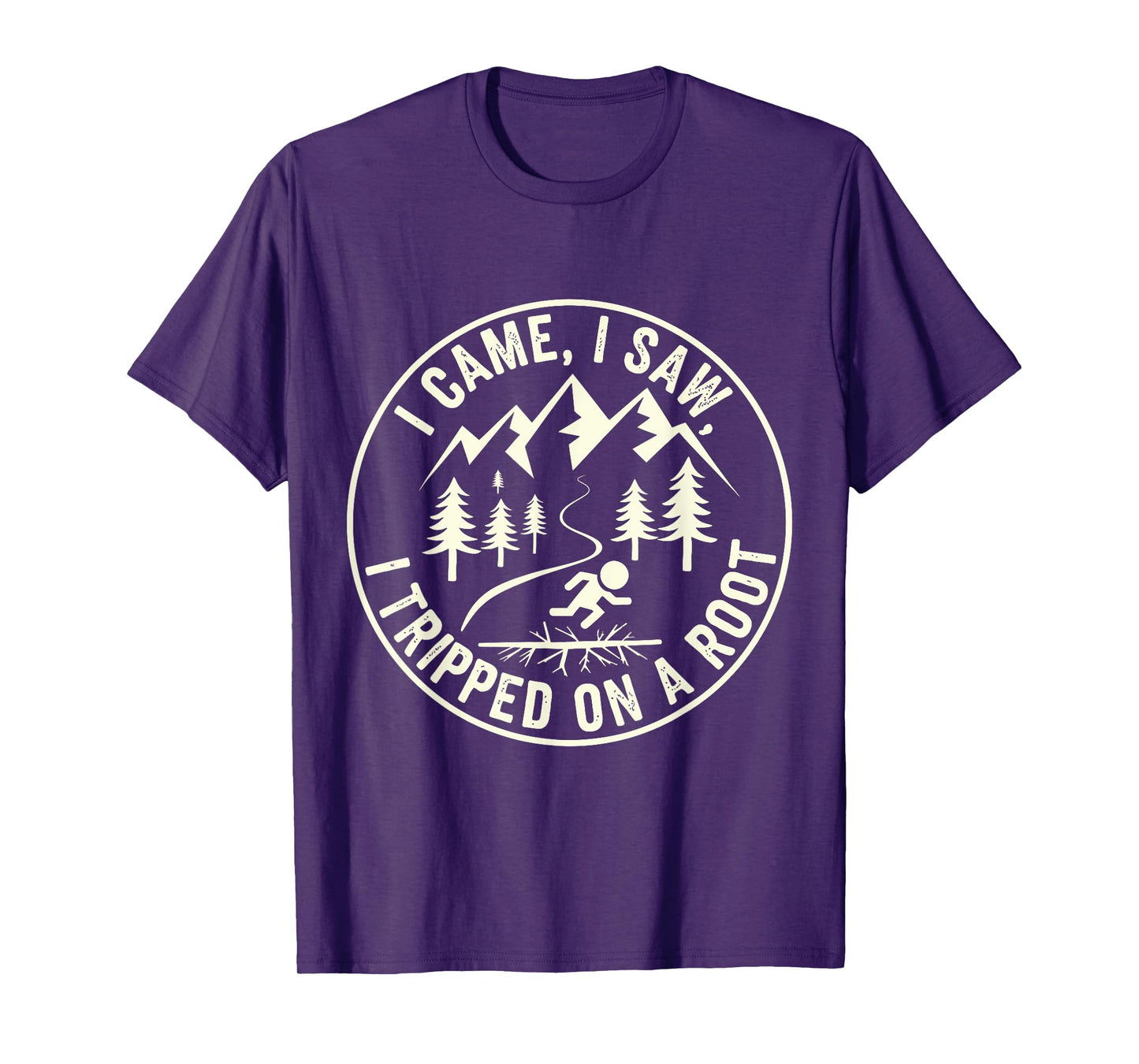 Funny Hiking I Came I Saw I Tripped On A Root Tee T-Shirt