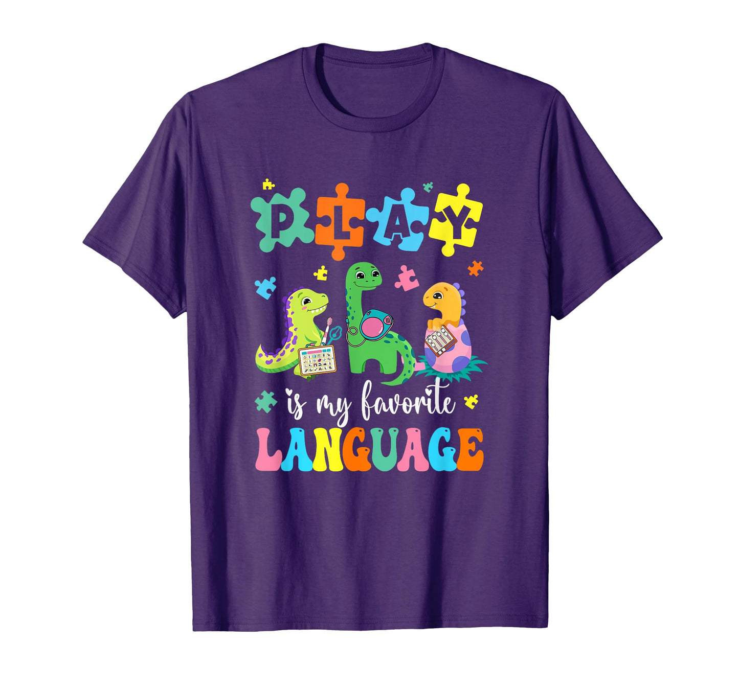 Play Is My Favorite Language Dinosaurs Speech Therapy Slp T-Shirt