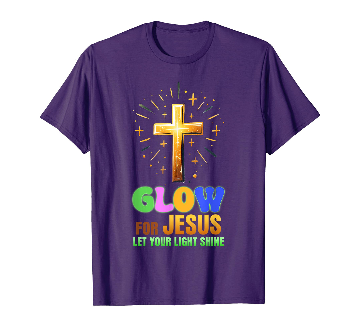 Glow For Jesus - Let Your Light Shine - Christian Religious T-Shirt