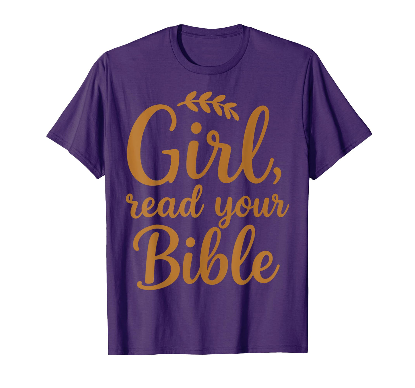 Girl Read your Bible Christian T-Shirt