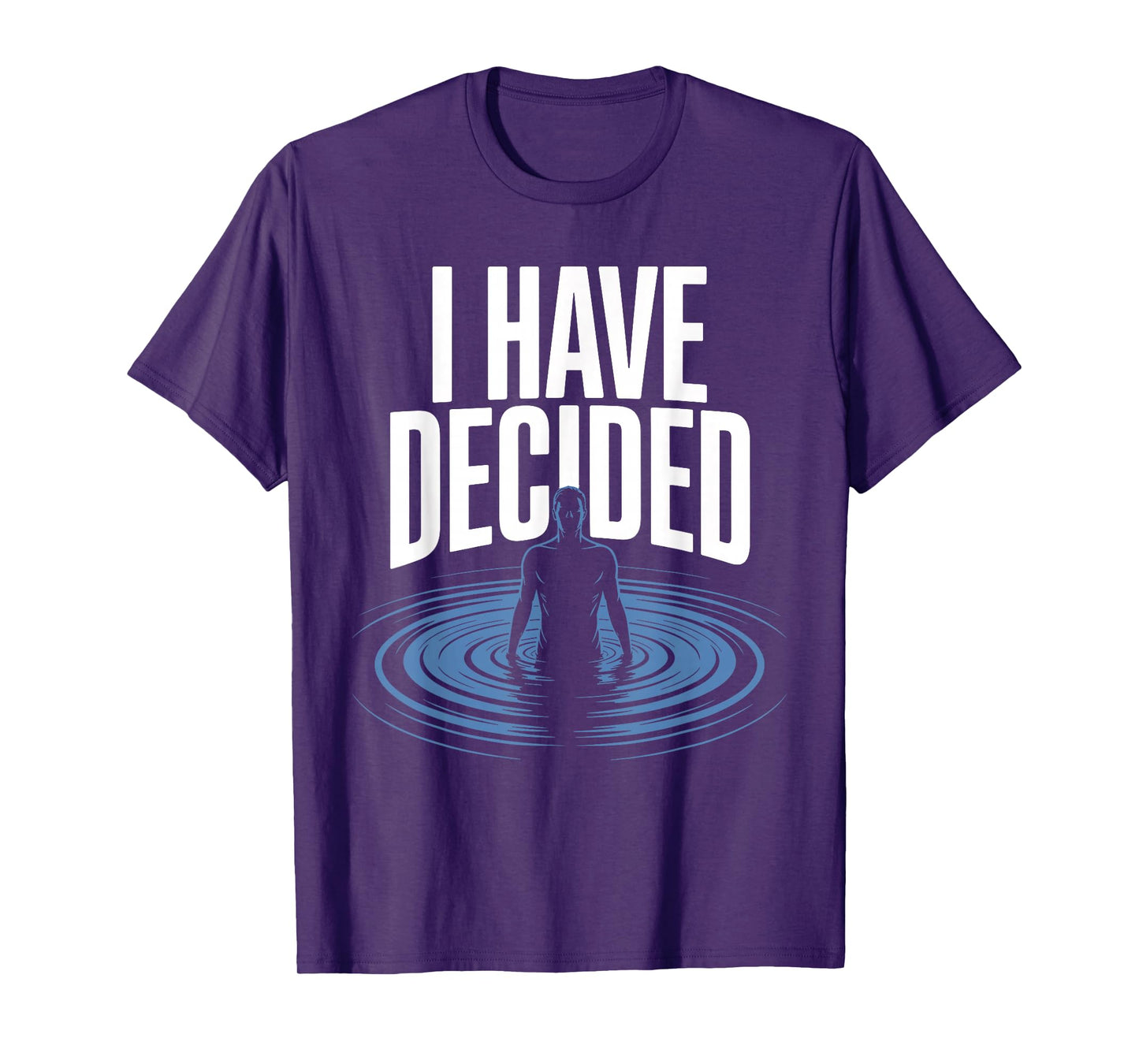 I Have Decided Christian Baptism Commitment Faith Graphic T-Shirt