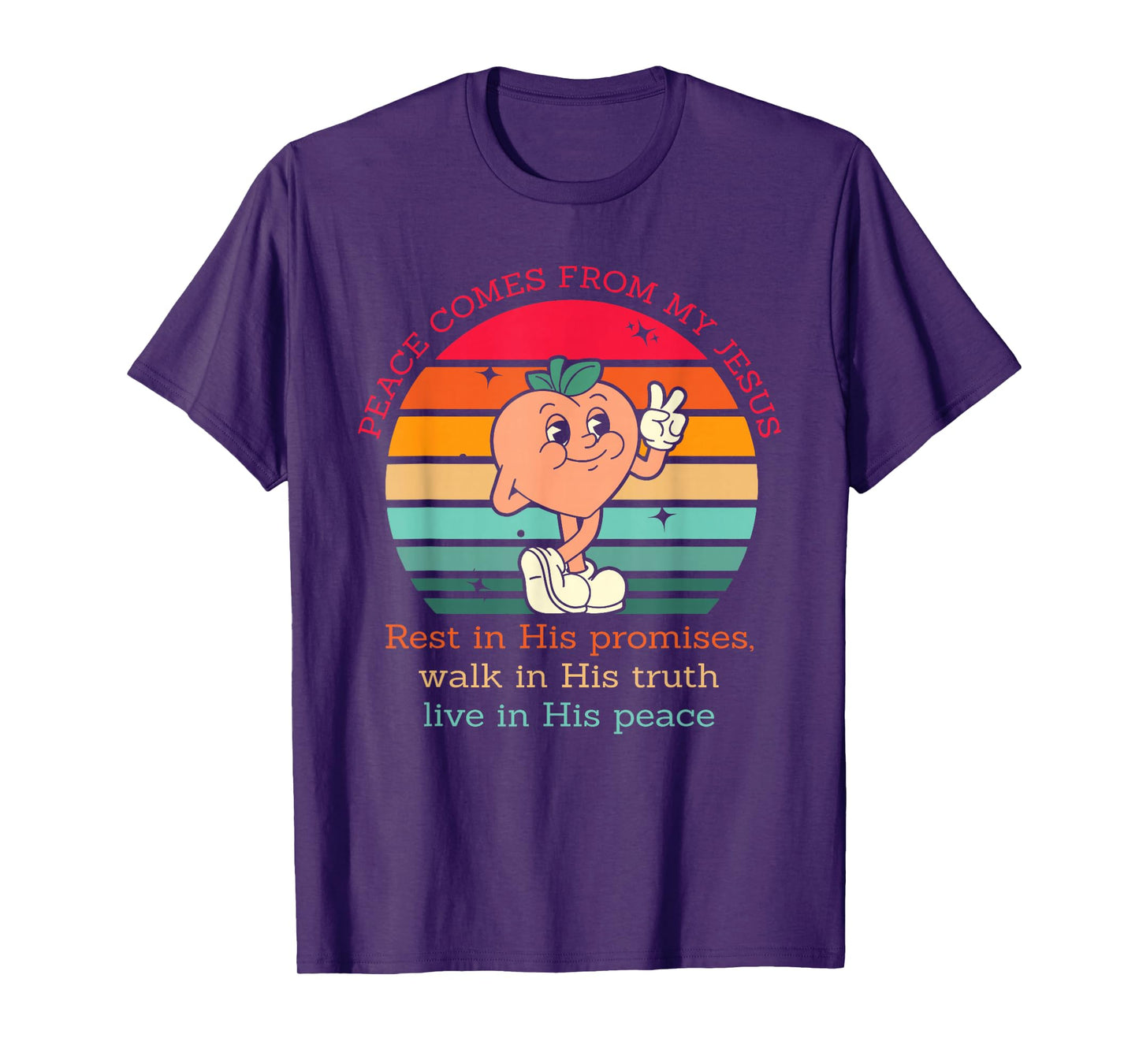 Peace Comes from My Jesus Rest in His Promises Walk T-Shirt