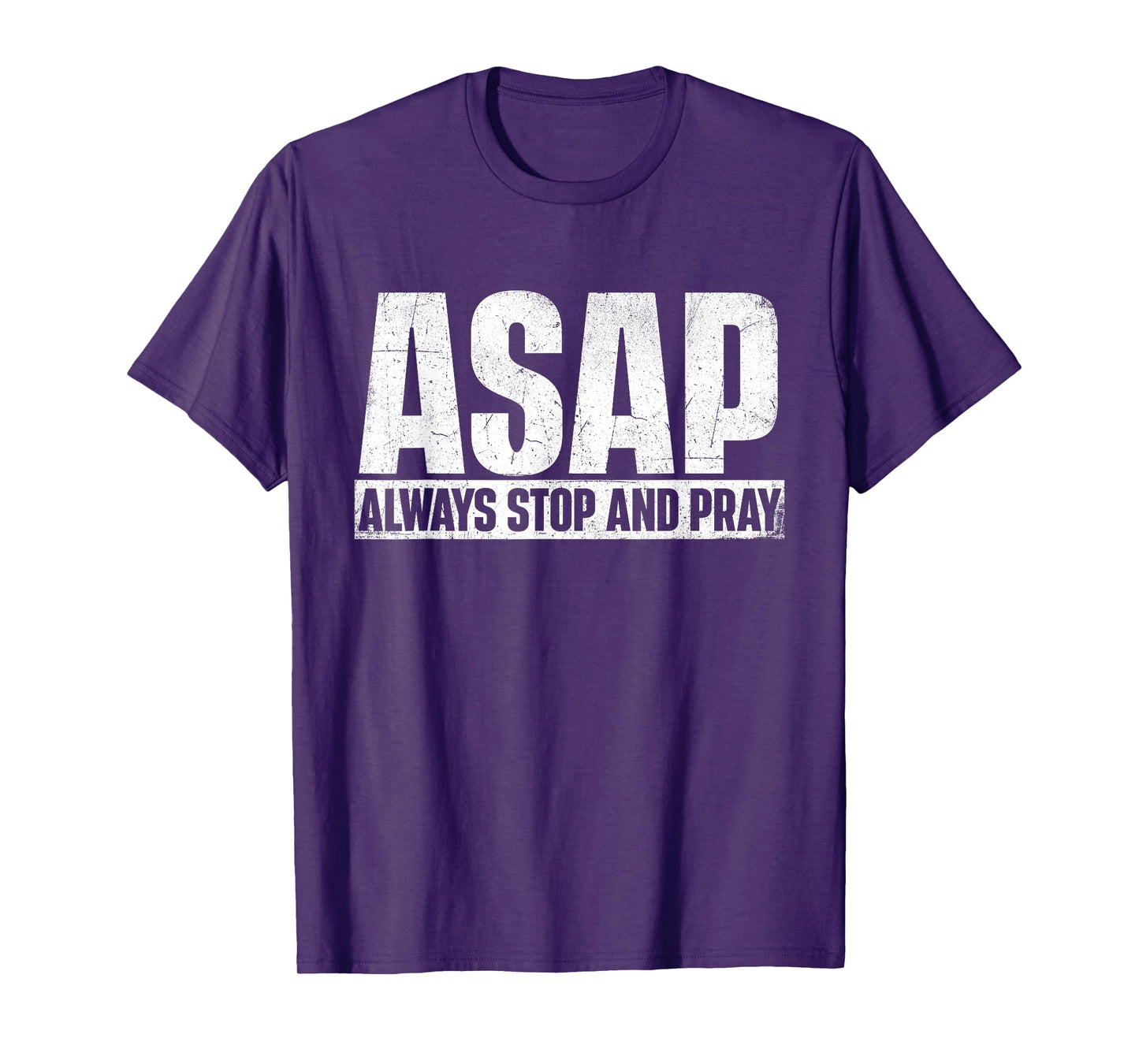 ASAP Always Stop And Pray - Christian Faith Religious Prayer T-Shirt