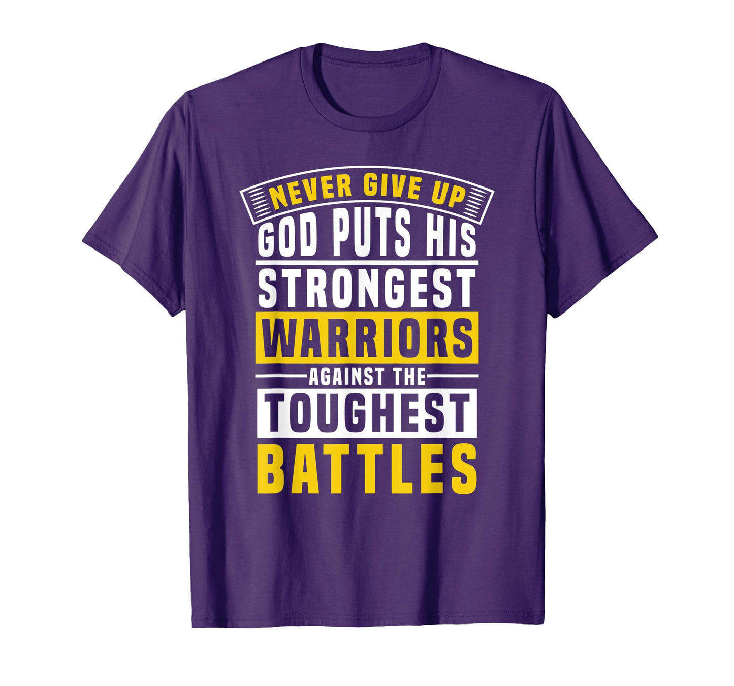 God Puts His Strongest Warriors In the Toughest Battles T-Shirt