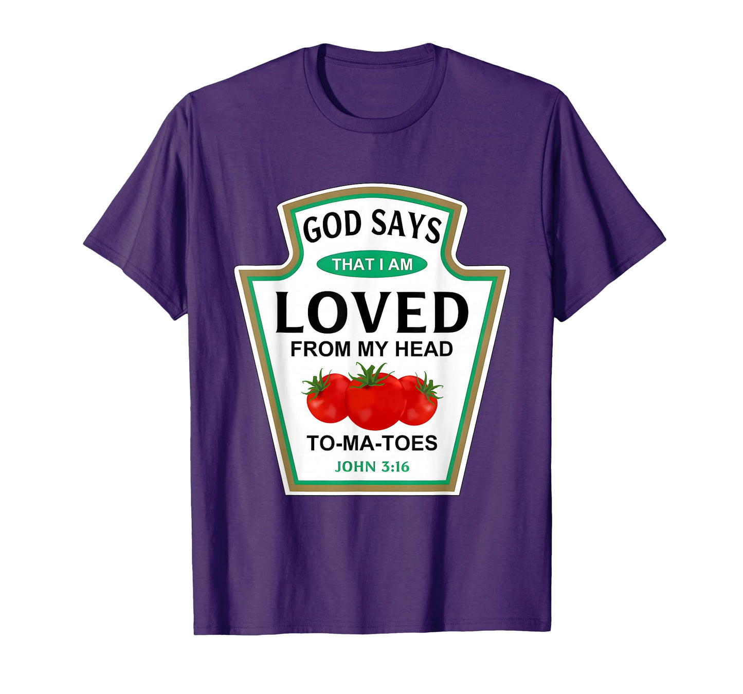 God Says That I Am Loved Condiment Costume Party Matching T-Shirt