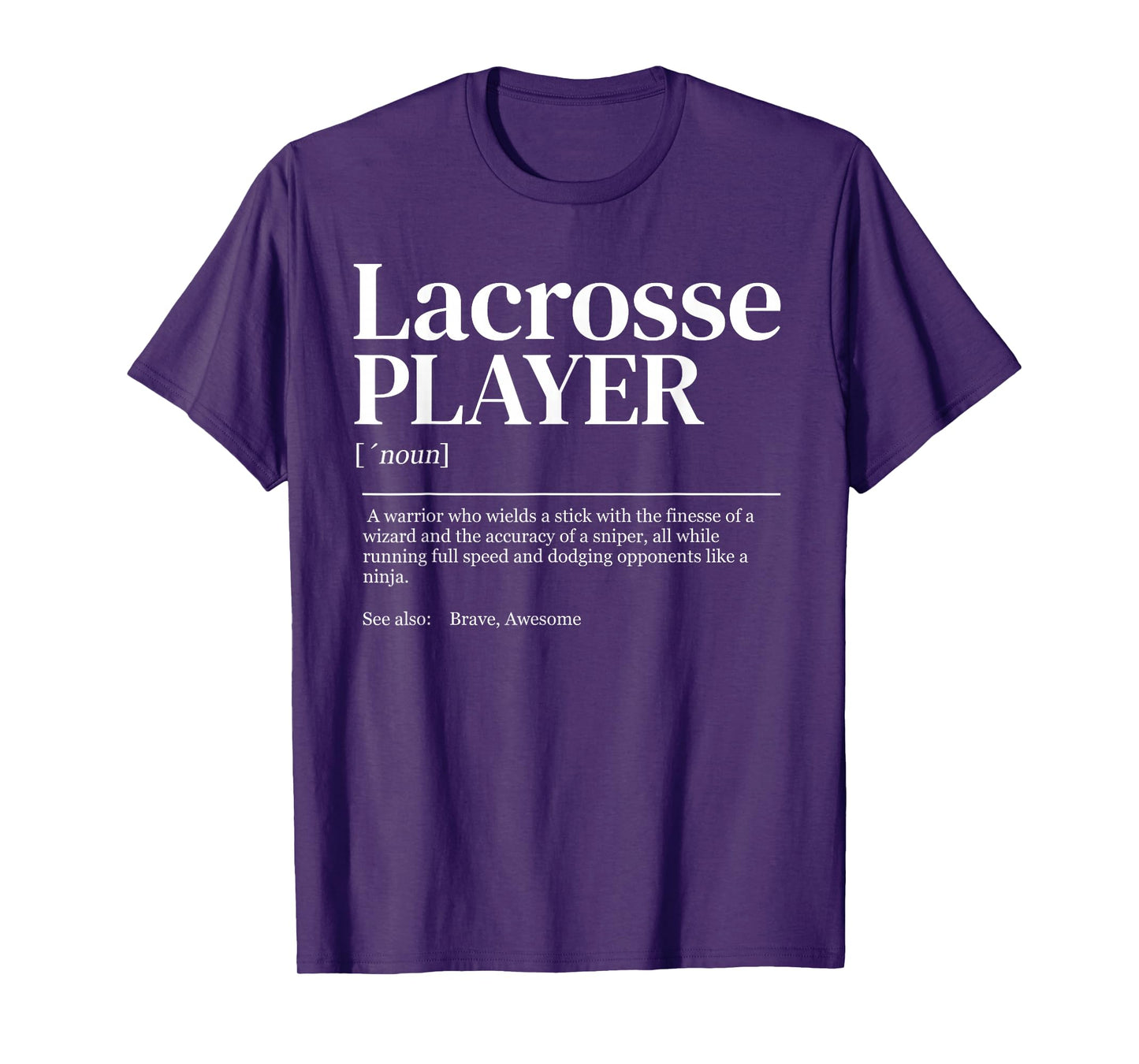 Funny Lacrosse Player quote definition women men kids T-Shirt