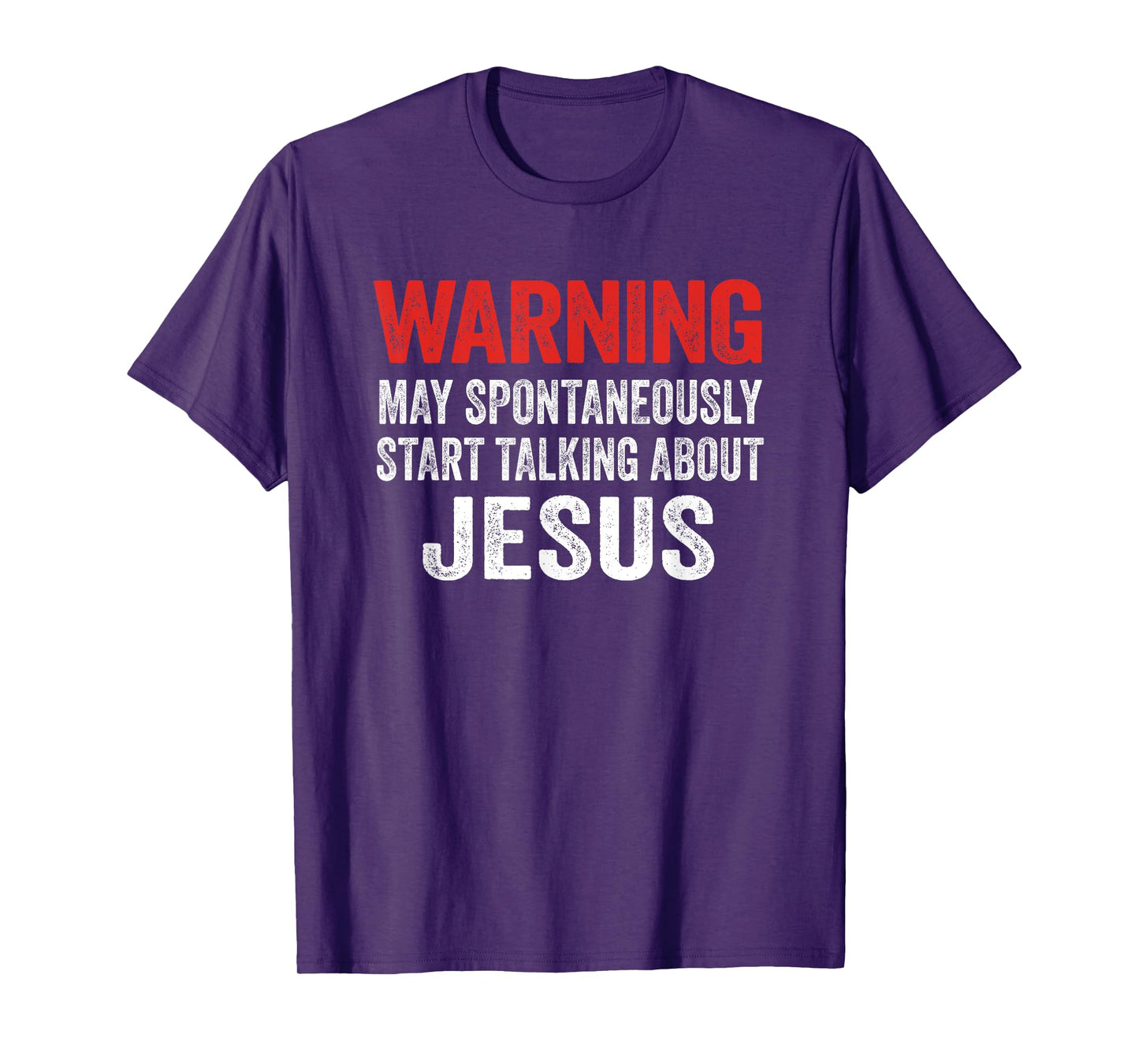 Warning May Spontaneously Start Talking About Jesus T-Shirt