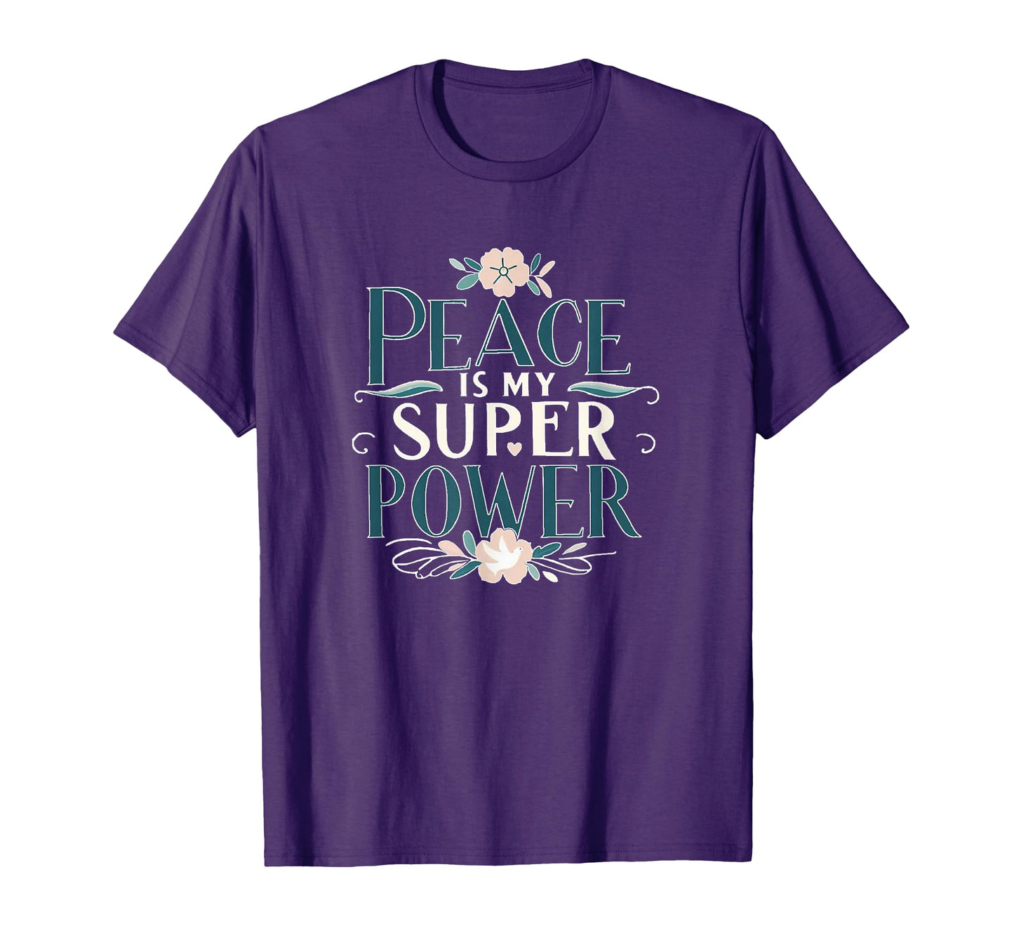 Peace is My Superpower Christian Mindful Apparel T-Shirt