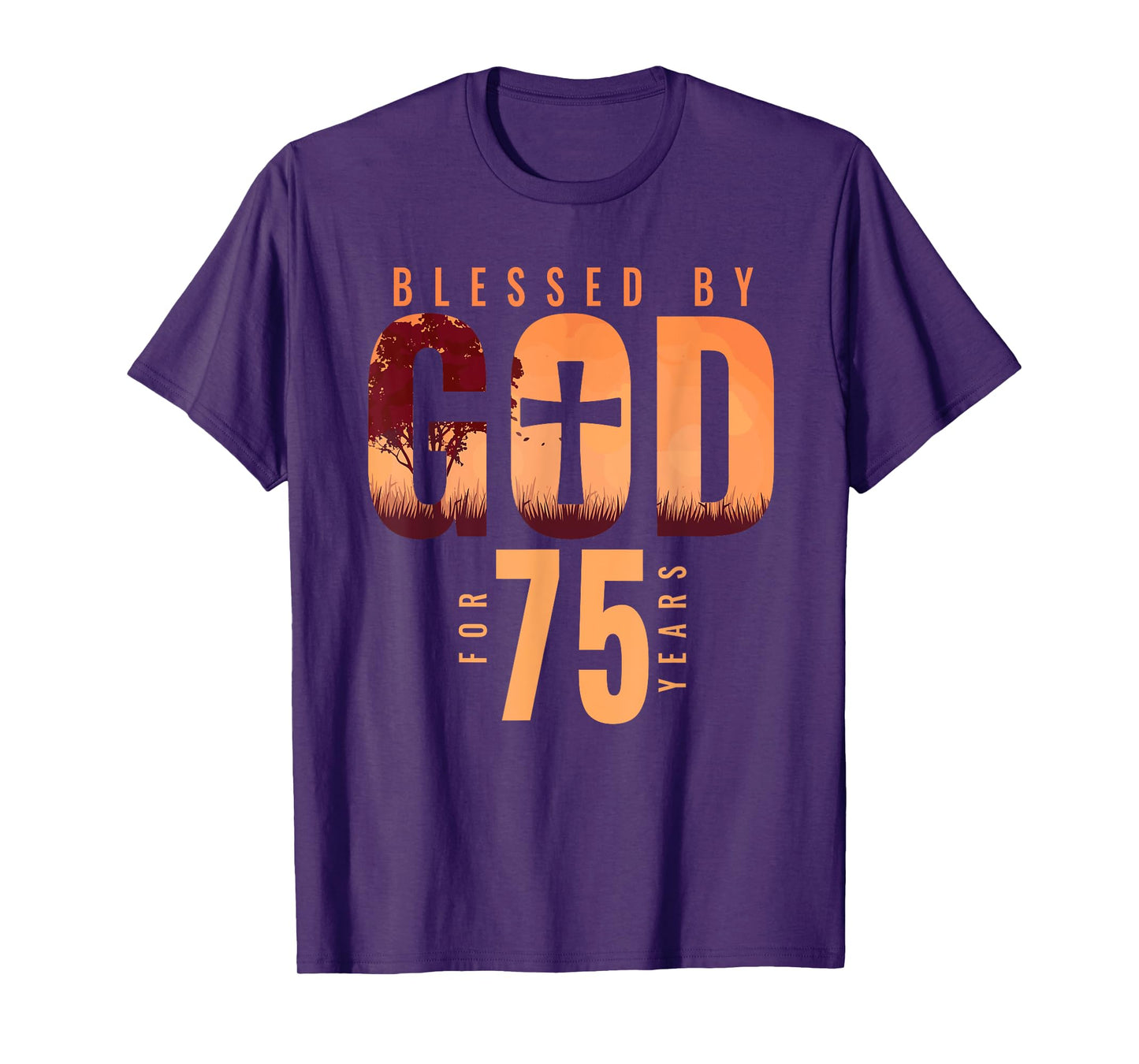 Blessed By God For 75 Years 75th Birthday Religious Theme T-Shirt