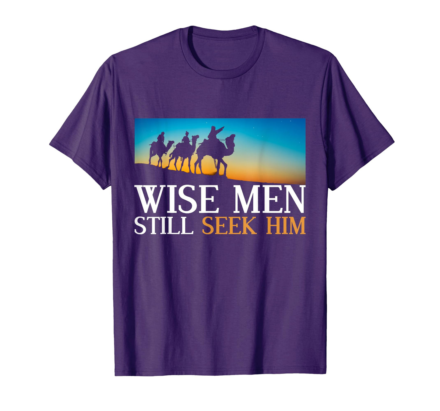 Wise Men Still Seek Him Jesus Christ Devotee Prayer T-Shirt
