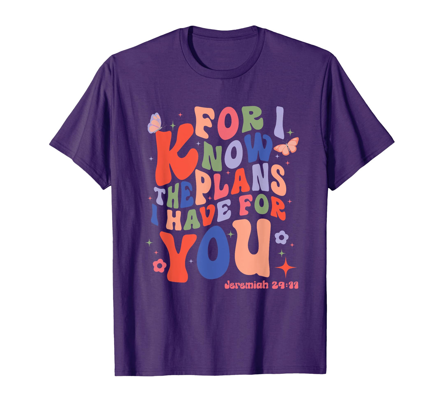 For I Know The Plans I Have For You Jeremiah 29:11 Religious T-Shirt