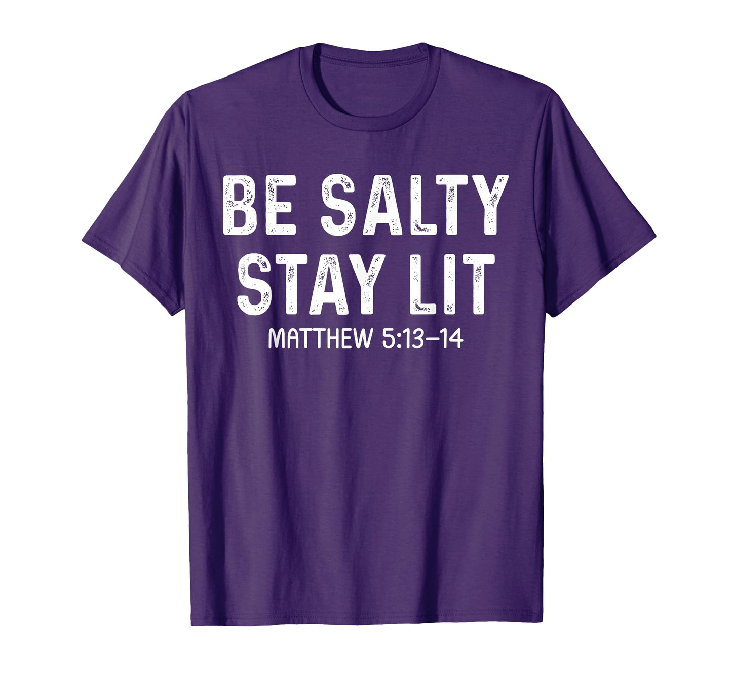 Be Salty Stay Lit Christian - Bible Verse Matthew Religious T-Shirt