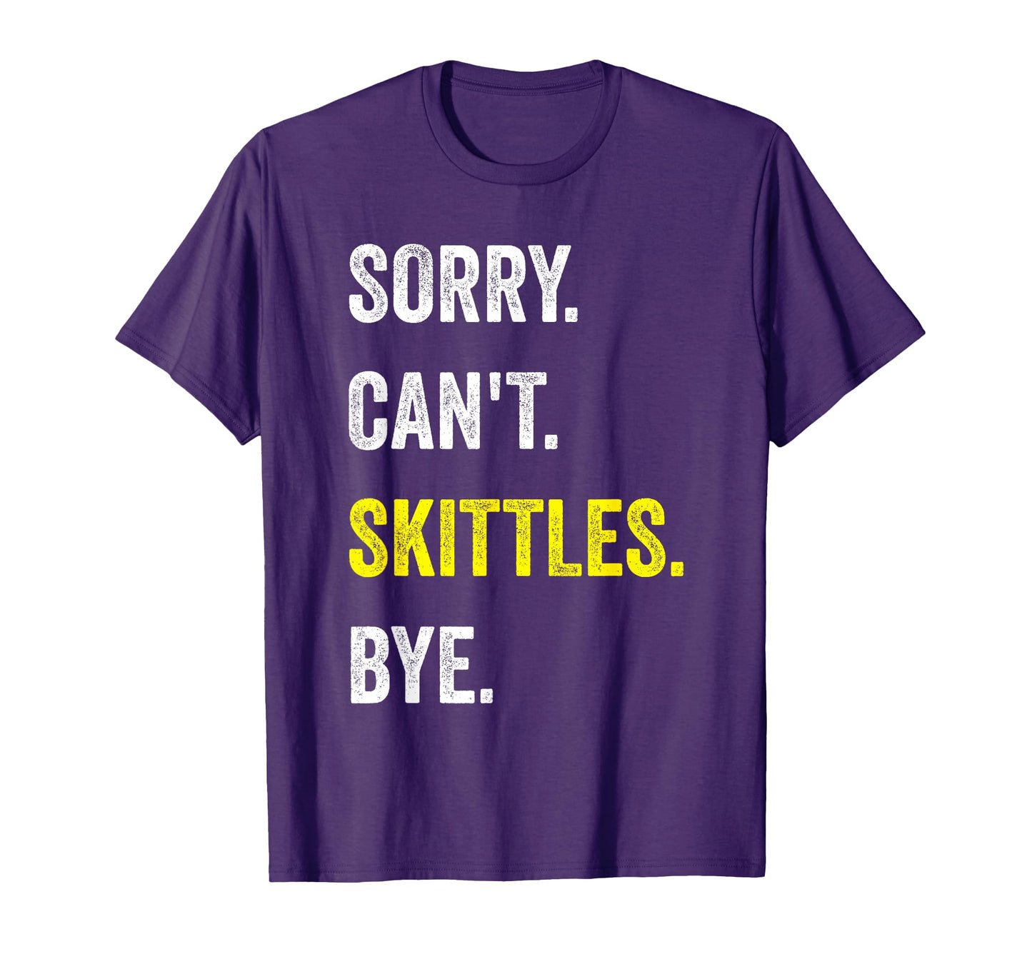 Sorry Can't Skittles Funny Hobby T-Shirt
