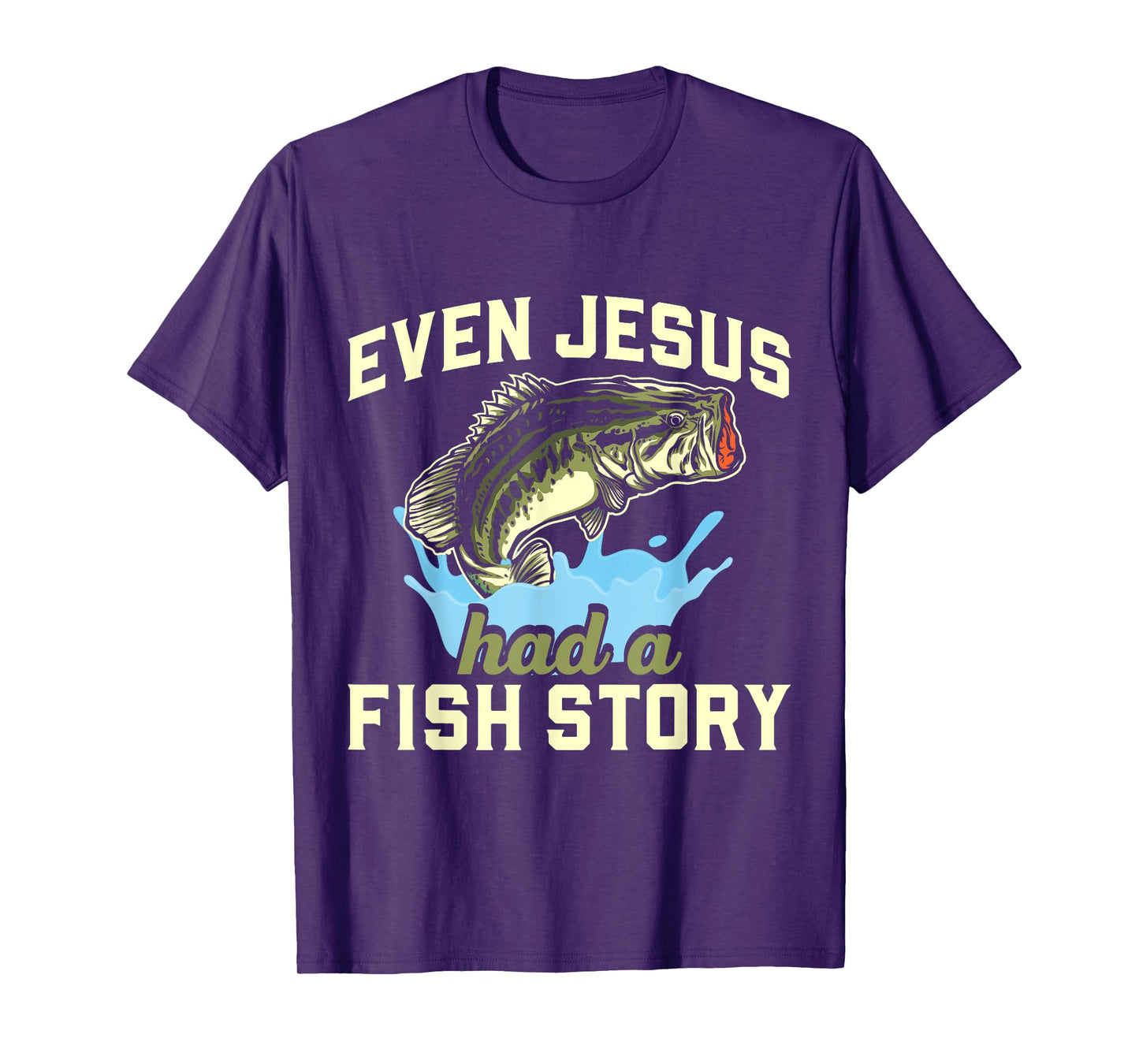 Even Jesus had a fish story Christian Fishing T-Shirt