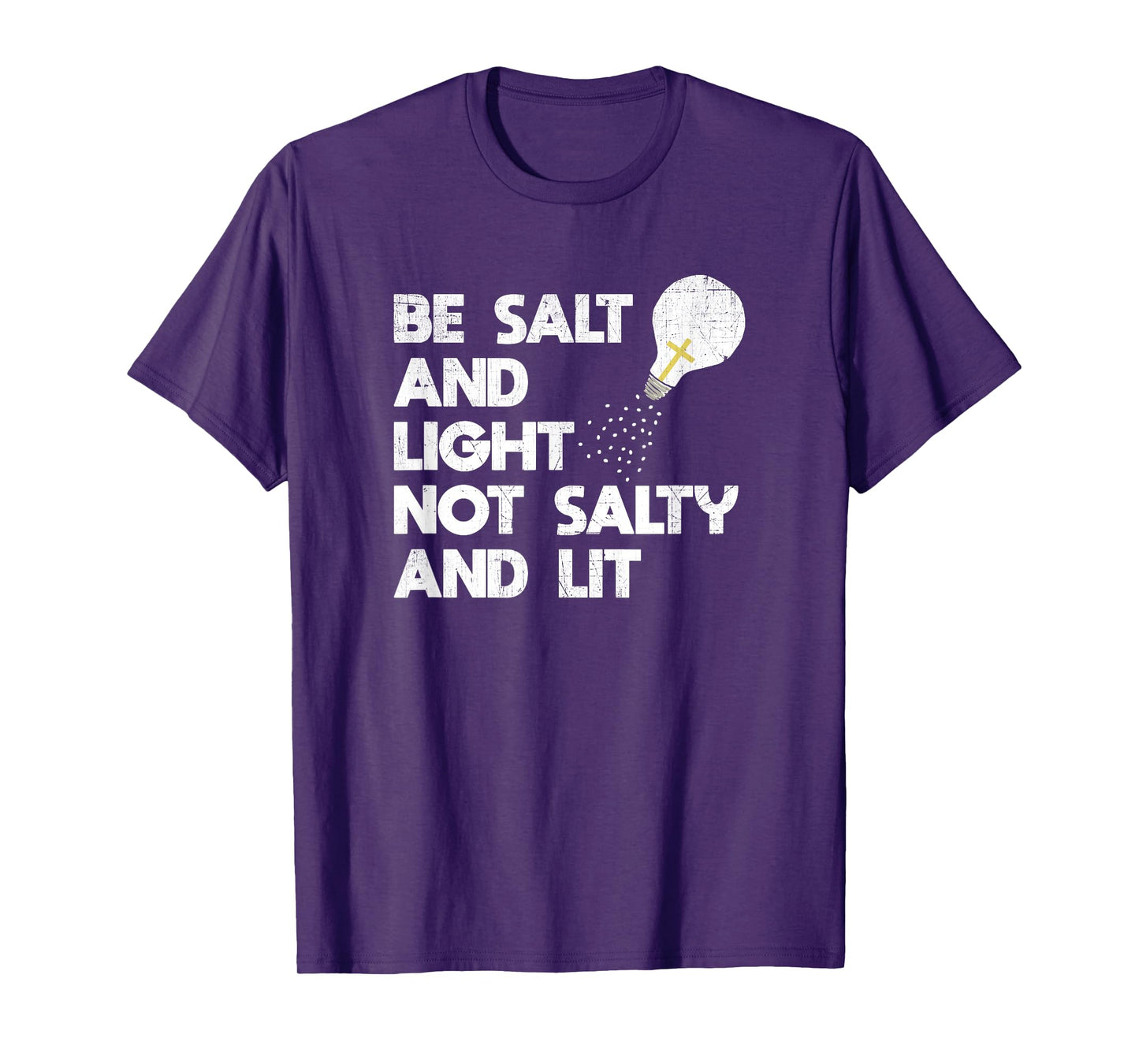 Be Salt and Light Not Salty and Lit Bible Verse T Shirt T-Shirt