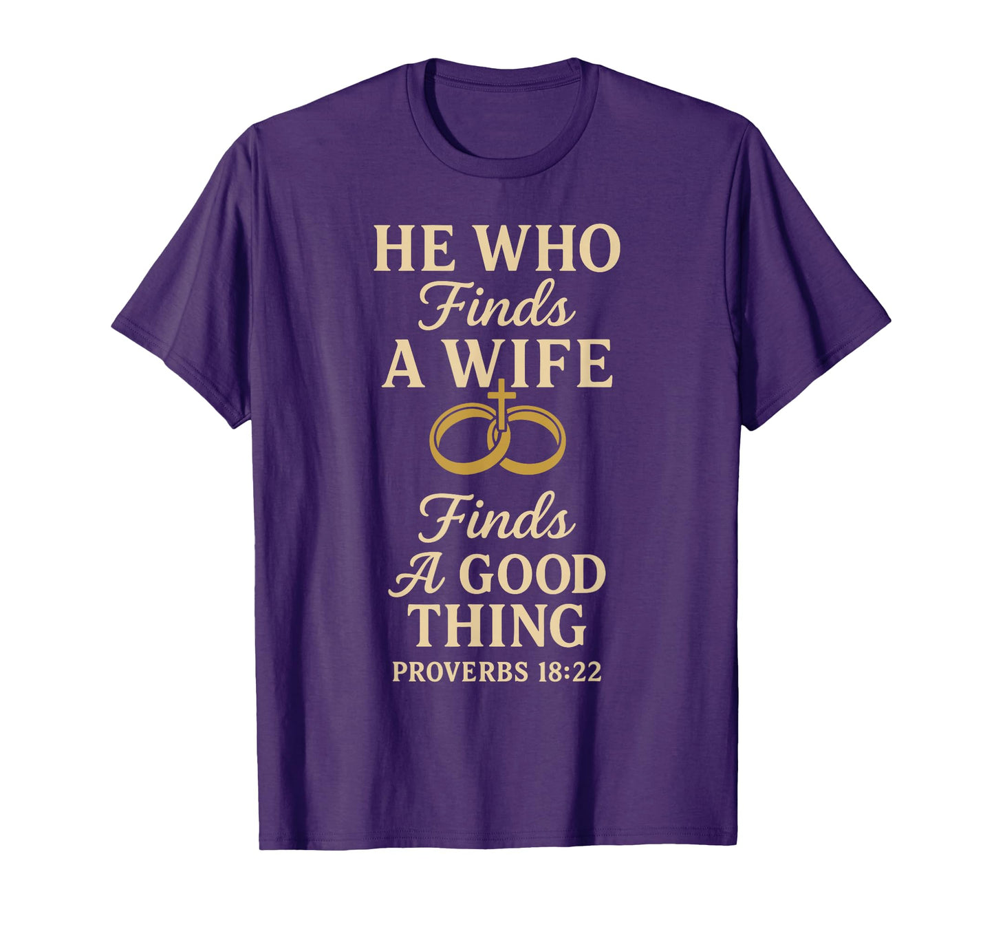 He Who Finds A Wife Finds A Good Thing Husband Matching T-Shirt