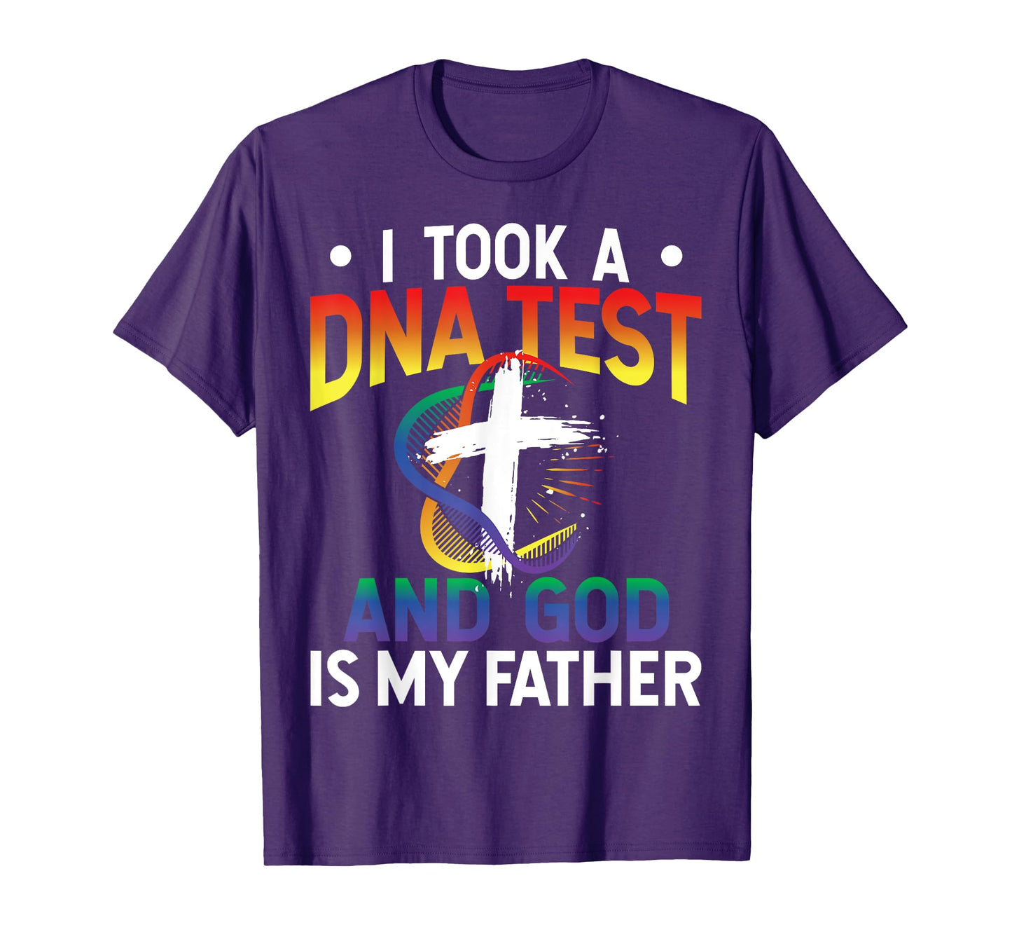 I Took A DNA Test And God Is My Father Religious Jesus Funny T-Shirt