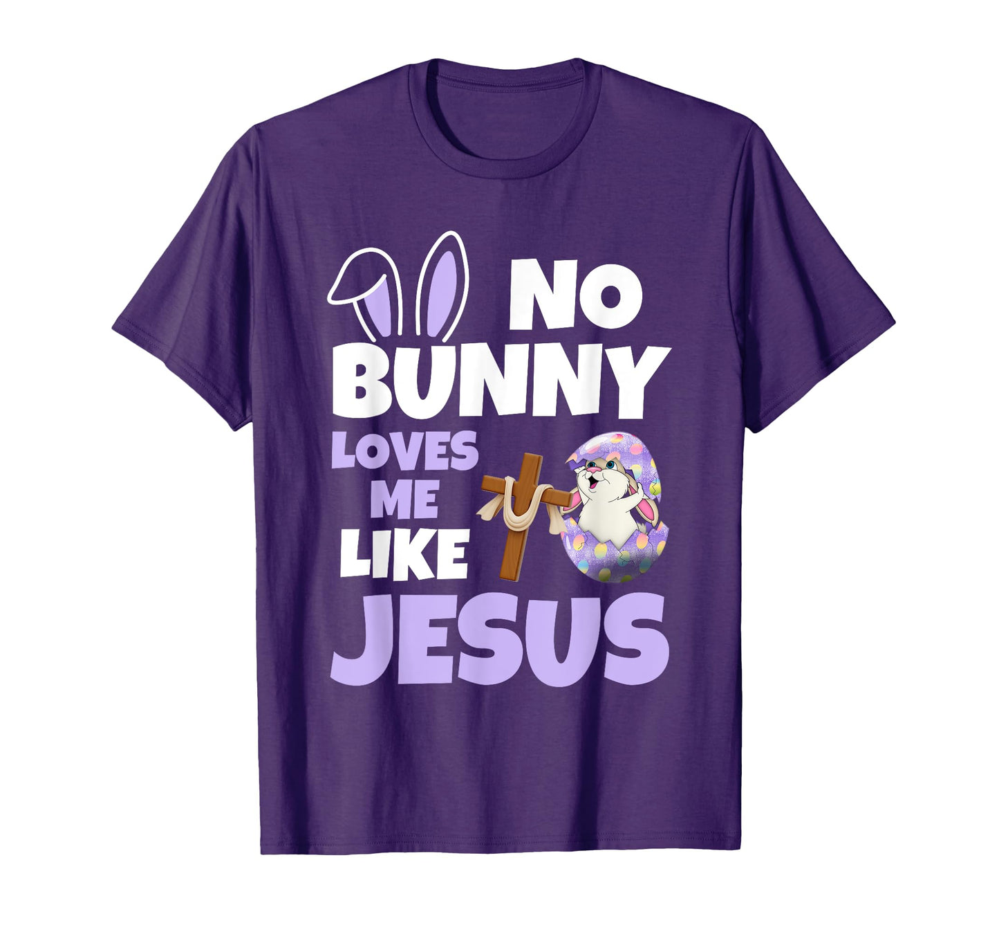 No Bunny Loves Me Like Jesus Easter Day Christian Religious T-Shirt