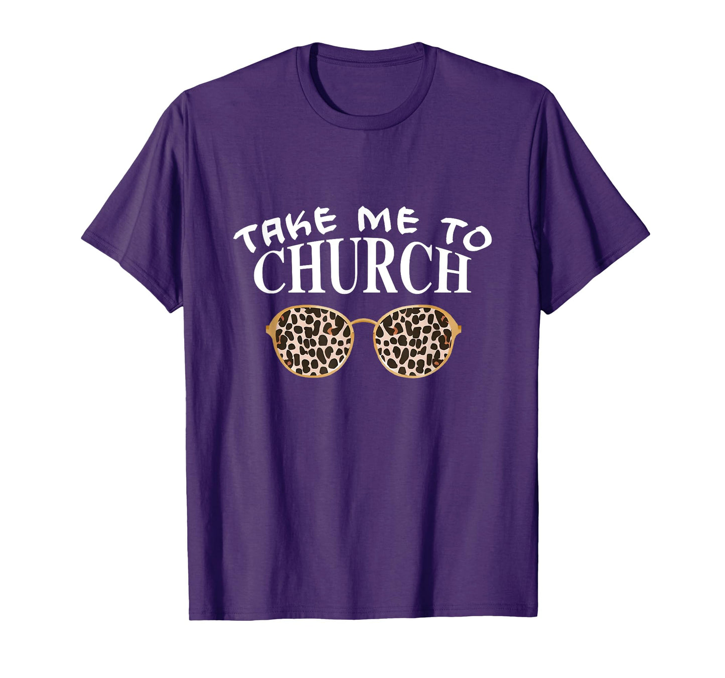 Take Me To The Church Leopard Sunglasses Religious Christian T-Shirt