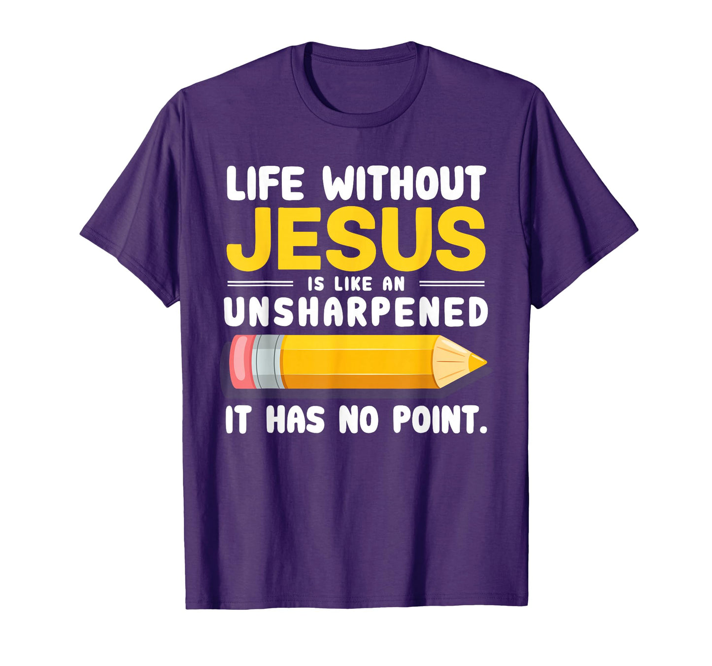 Life Without Jesus Christian Quote Pencil Bible Verse T-Shirt