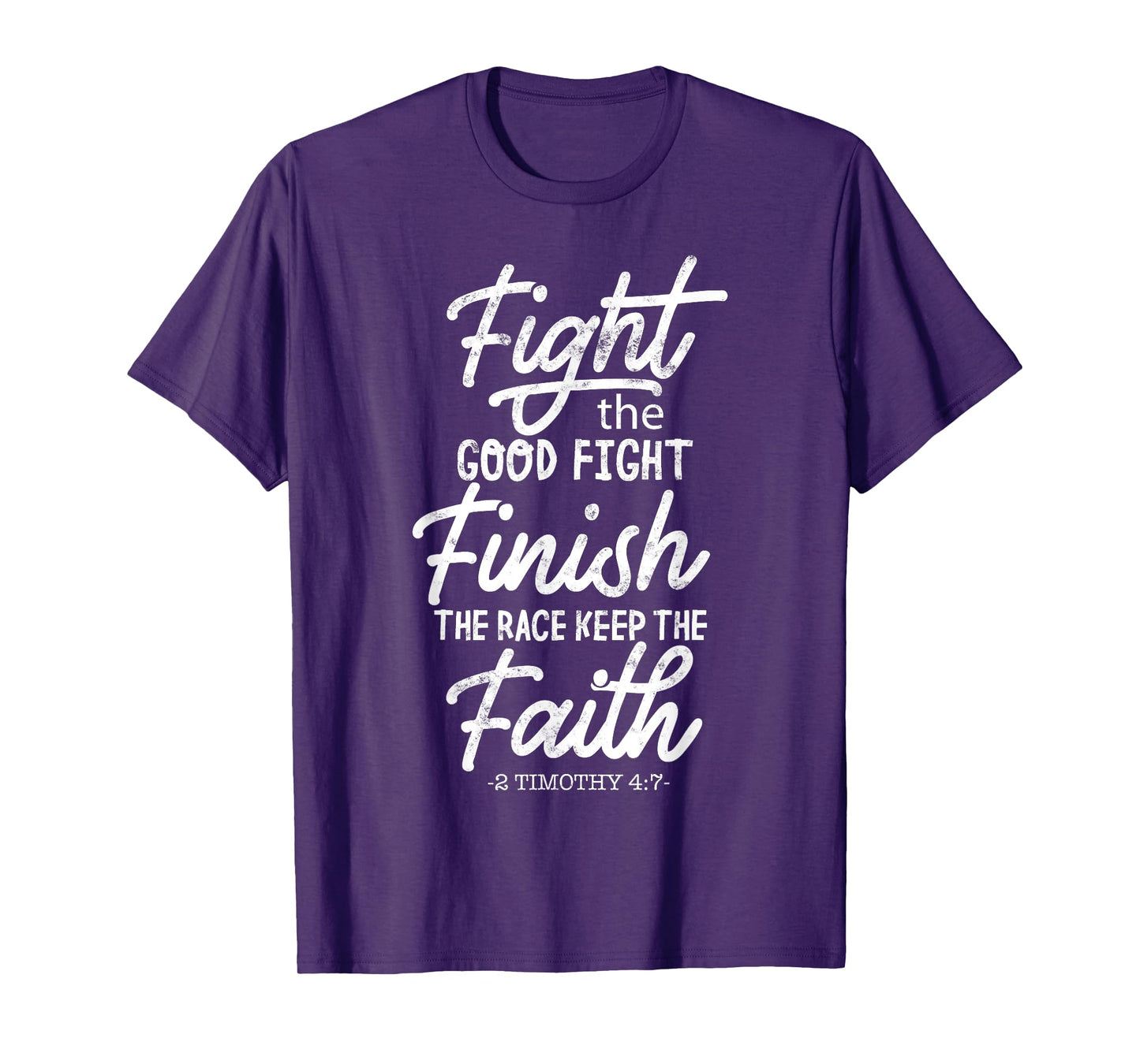 Fight the good fight finish race keep faith 2 timothy 4 7 T-Shirt