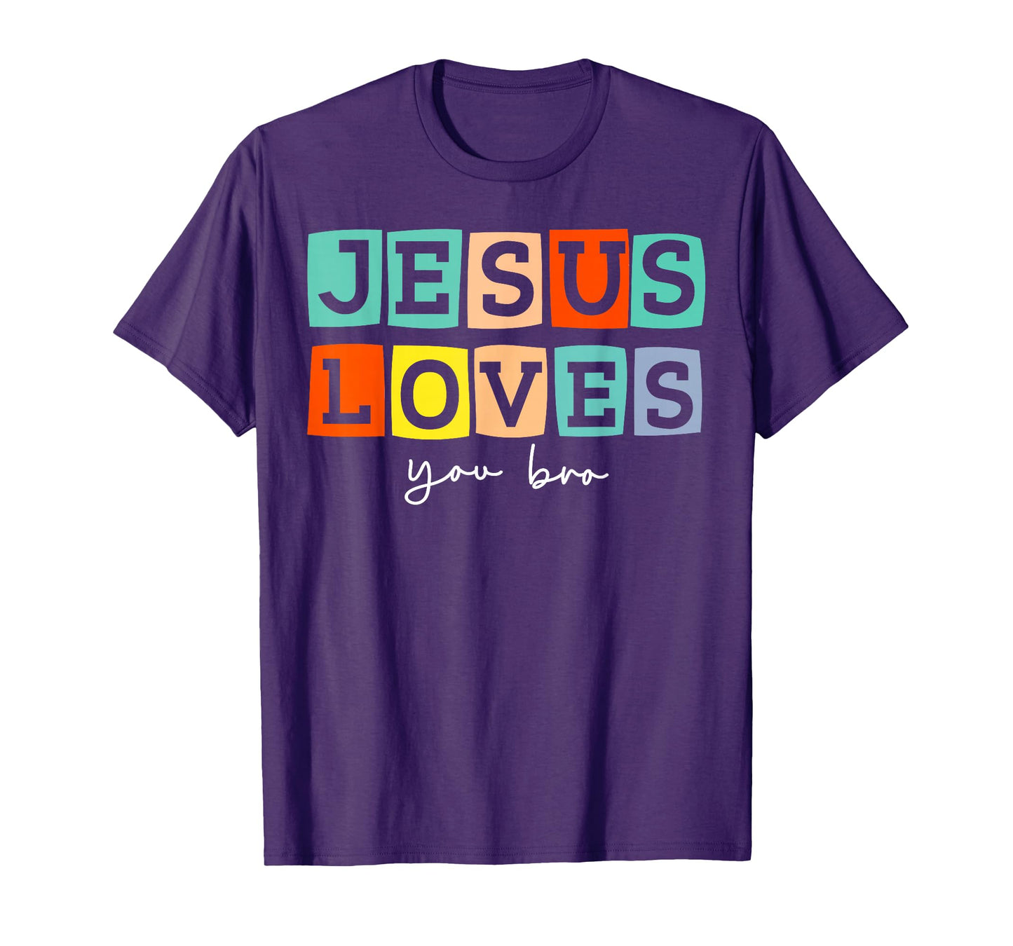 Jesus Loves You Bro Christian Cross God Faith Bible Pray T-Shirt