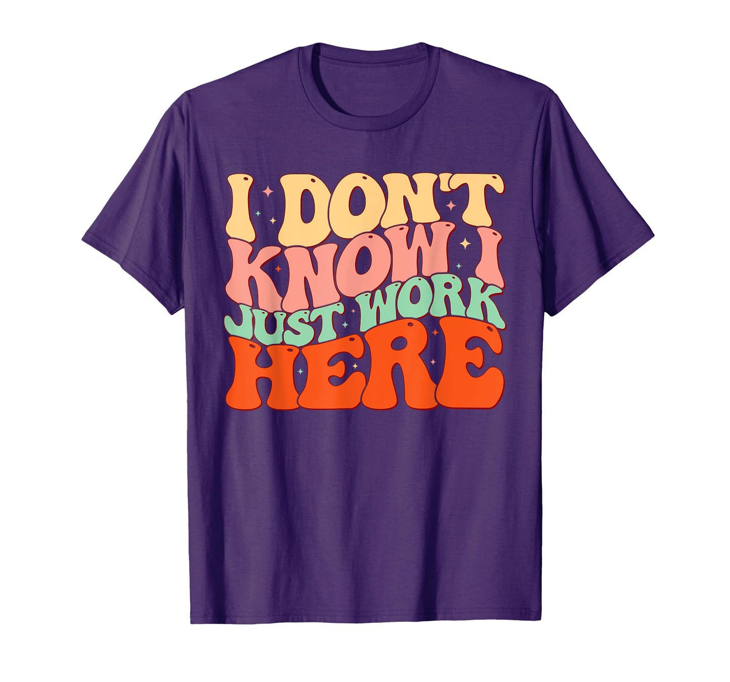 Sarcastic I Don't Know I Just Work Here Funny Humorous Men T-Shirt