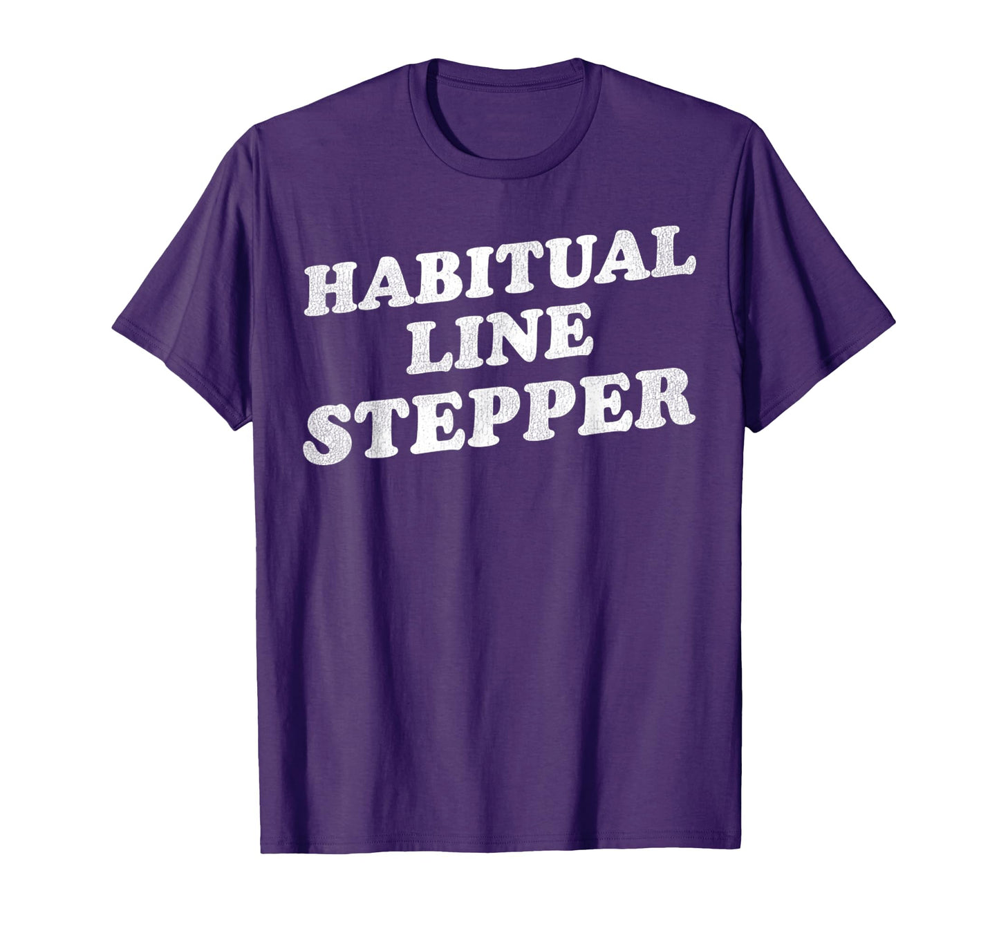 Vintage Funny Quote Habitual Line Stepper Retro T-Shirt