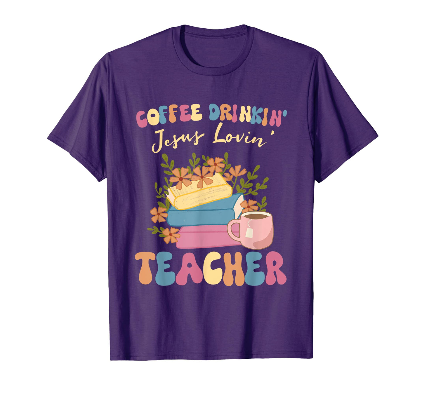 Coffee Drinking Jesus Loving Teaching Gifts For Teacher T-Shirt