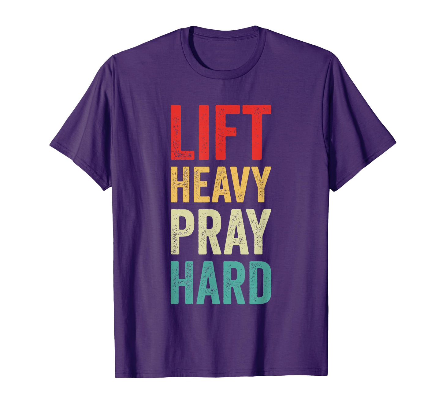 Lift Heavy Pray Hard Gym Motivational Quote T-Shirt